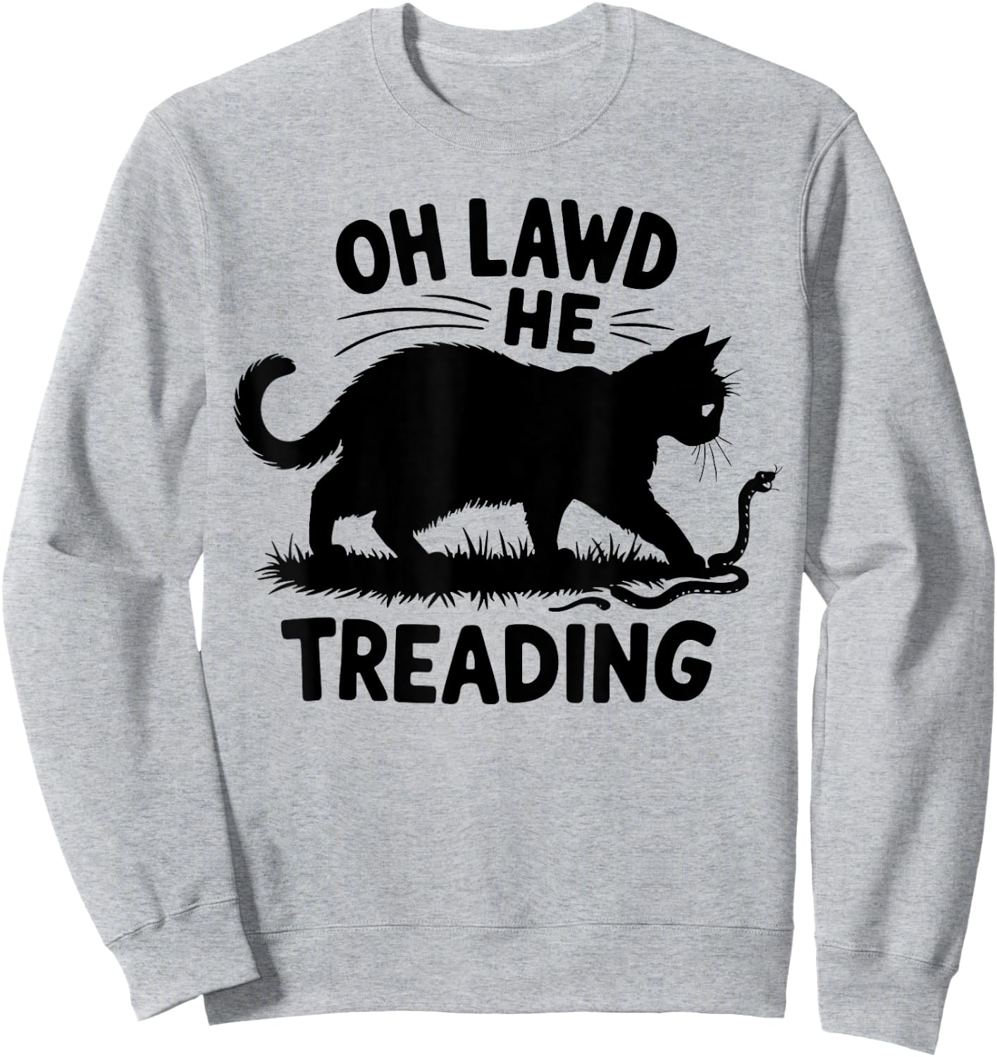 Oh Lawd He Treading Funny Fat Cat Lover Funny Memes Cat Mom Men Women Sweatshirt - Sweatshirt | Ash