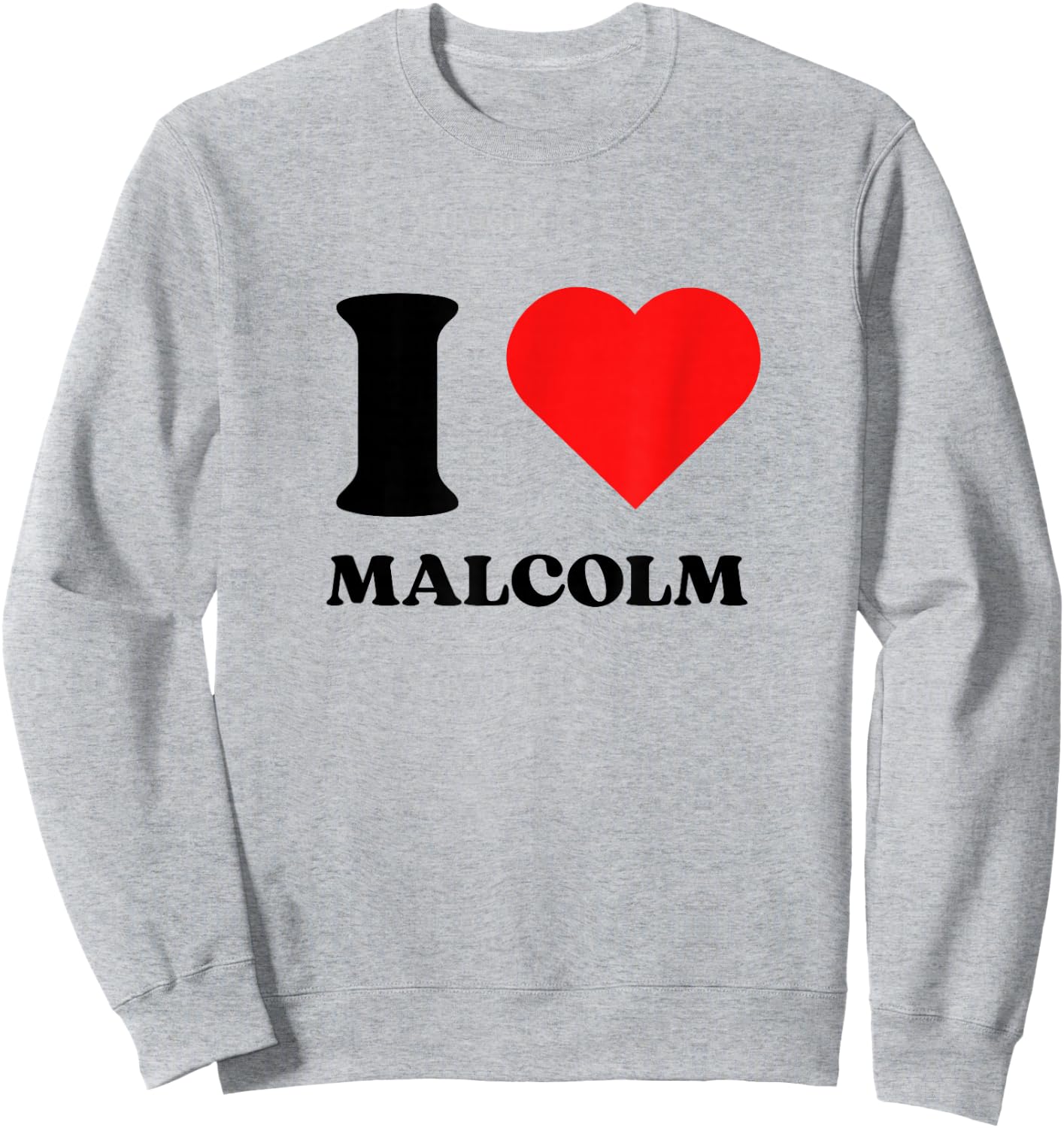 I Love Malcolm I Heart Malcolm Name Y2k Valentines Day Sweatshirt - Sweatshirt | Ash