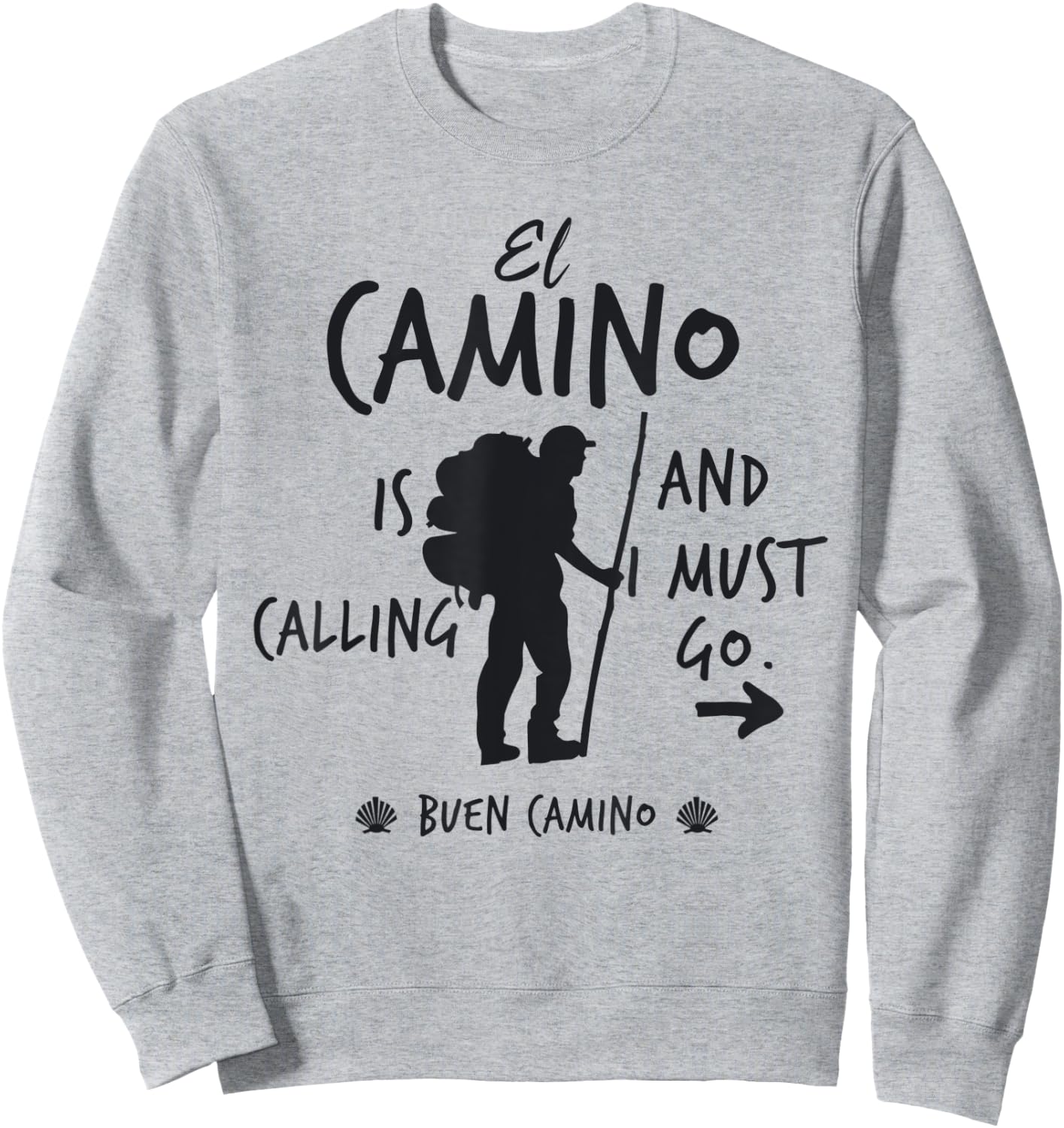 El Camino Is Calling And I Must Go Buen Camino St James Way Sweatshirt - Sweatshirt | Ash