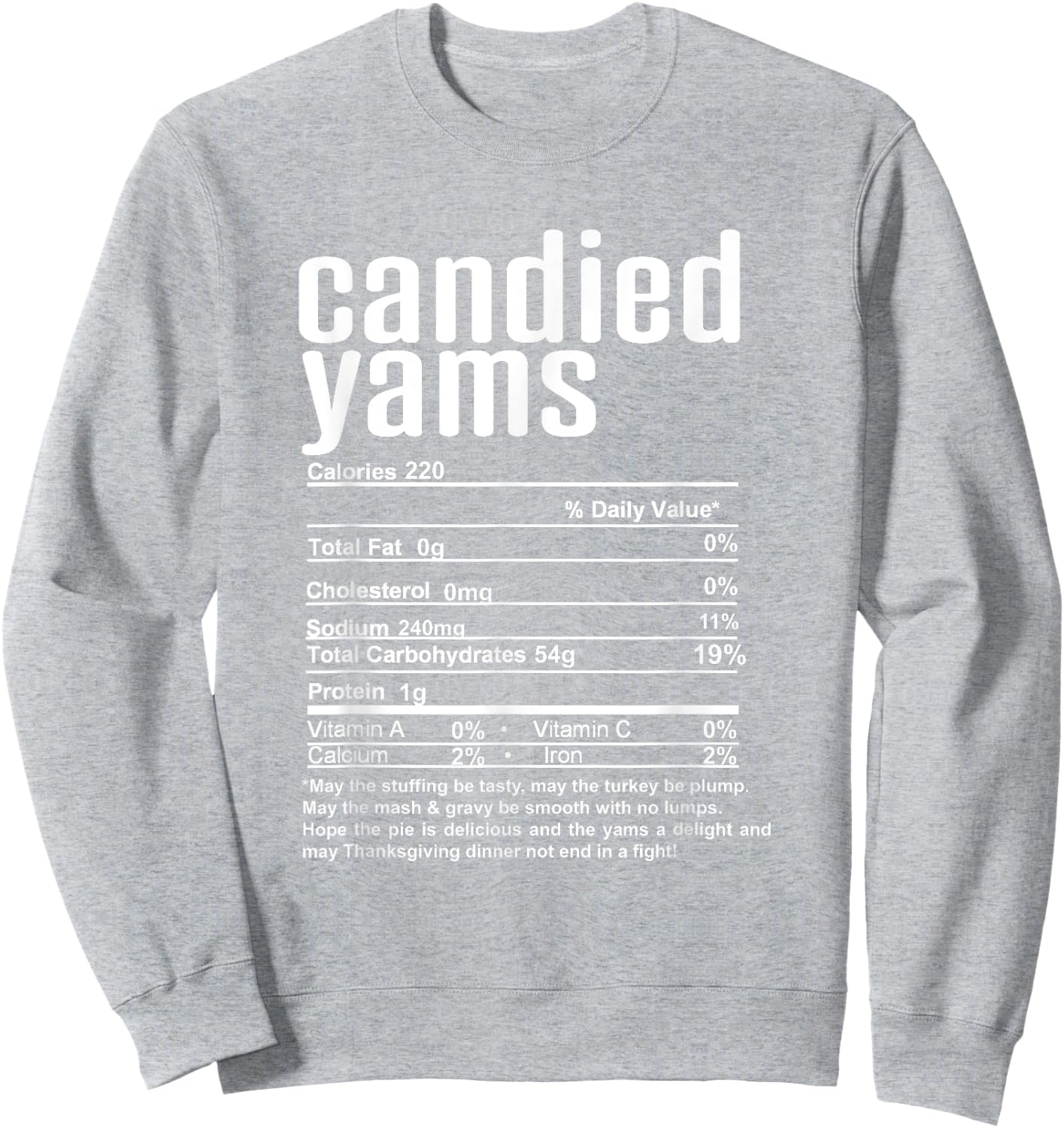 Thanksgiving Christmas Candied Yams Nutritional Facts Sweatshirt - Sweatshirt | Ash