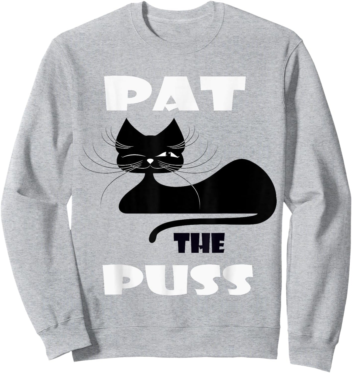 Pat the Puss Black Cat Winking Kitty Pet Cat T Shirt Men Women Sweatshirt - Sweatshirt | Ash