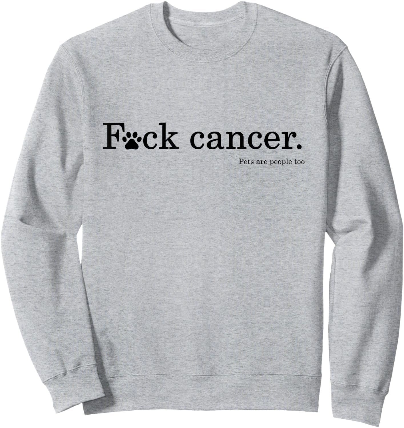 Pet / Dog cancer awareness - F Cancer Sweatshirt - Sweatshirt | Ash