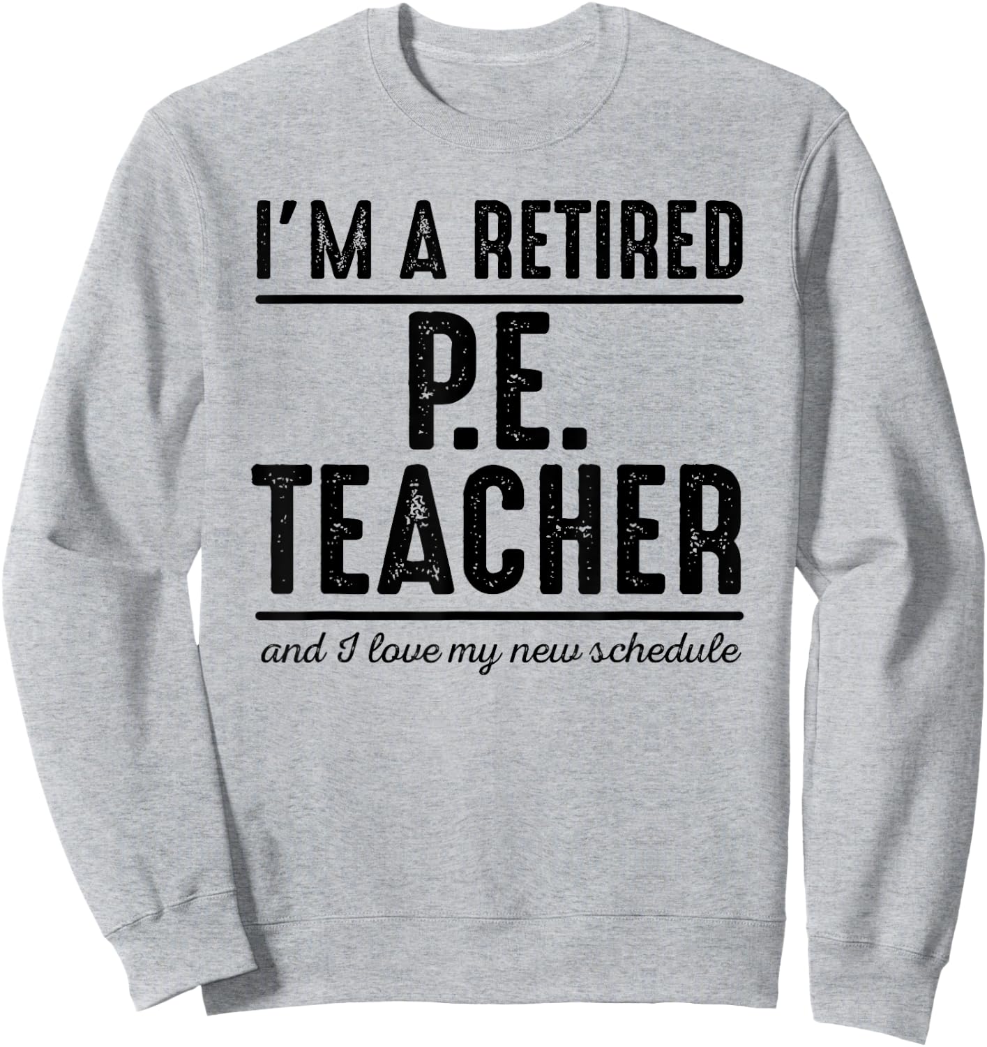 Retired PE Teacher Schedule 1 - Retired PE Teacher Shirt Women Girls Kids Sweatshirt - Sweatshirt | Ash