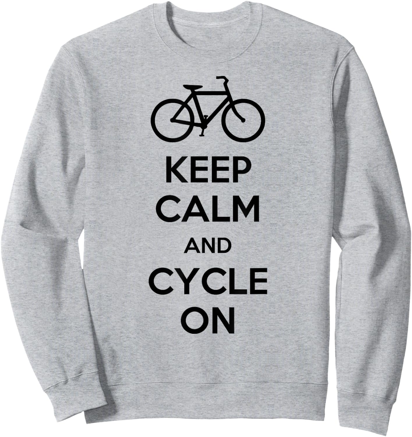 Keep Calm And Cycle On Sweatshirt - Sweatshirt | Ash