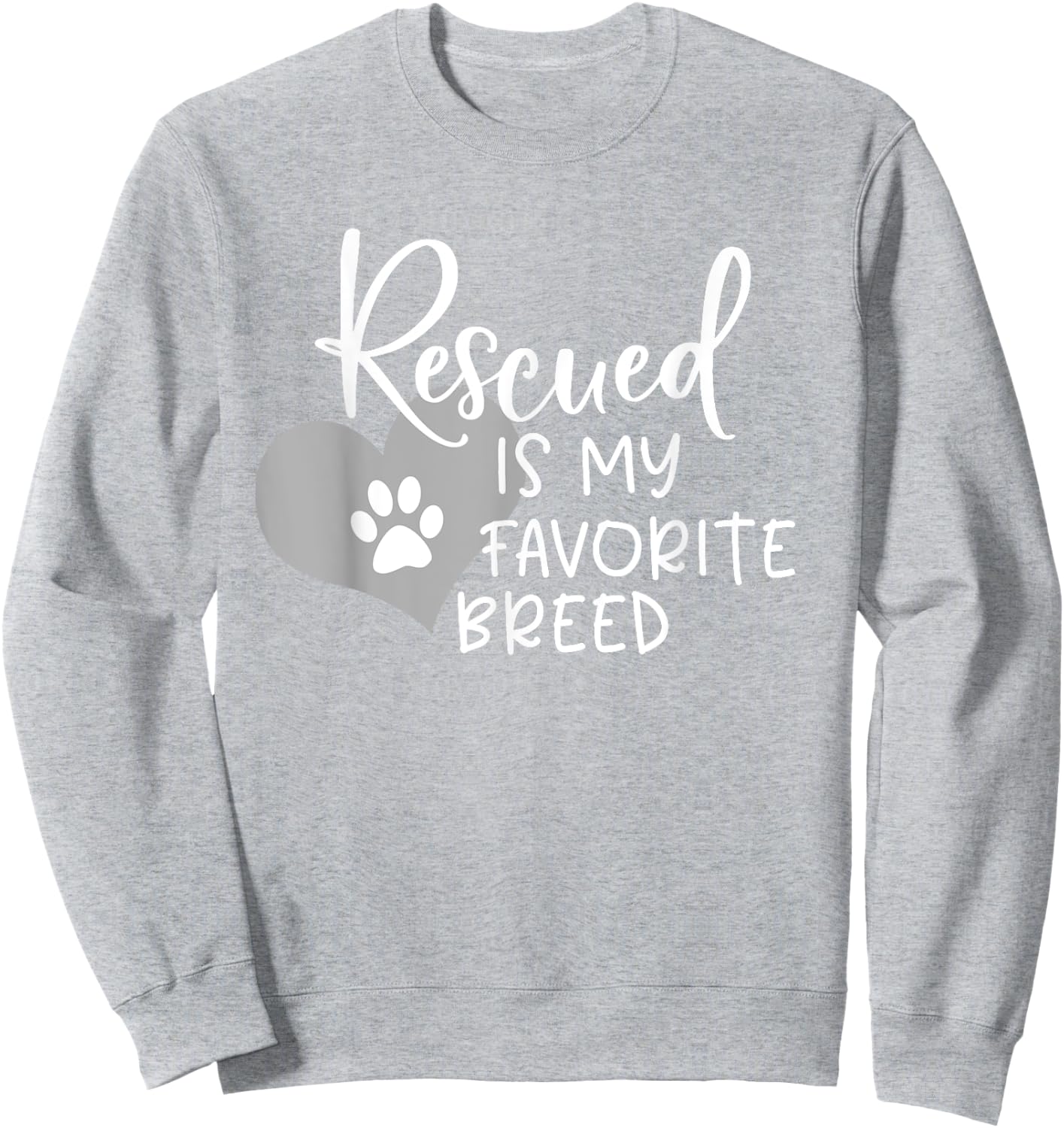 Rescued Is My Favorite Breed With Heart And Pawprint Shirt Sweatshirt - Sweatshirt | Ash