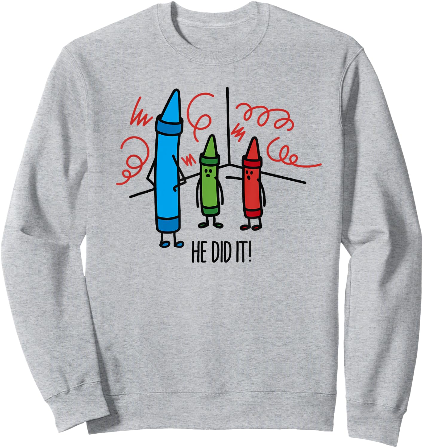 Hilarious He did it Wasco Crayons Chalks kindergarten Sweatshirt - Sweatshirt | Ash