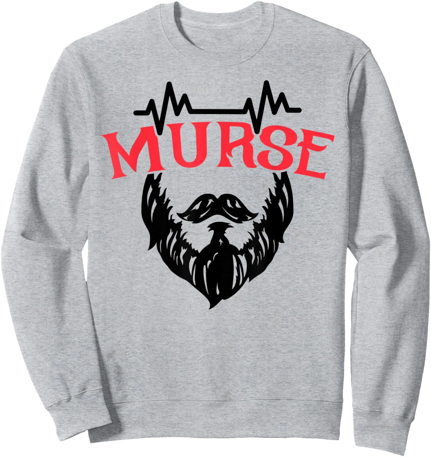 Male Nurse NP Funny Murse Nursing Gifts Sweatshirt - Sweatshirt | Ash