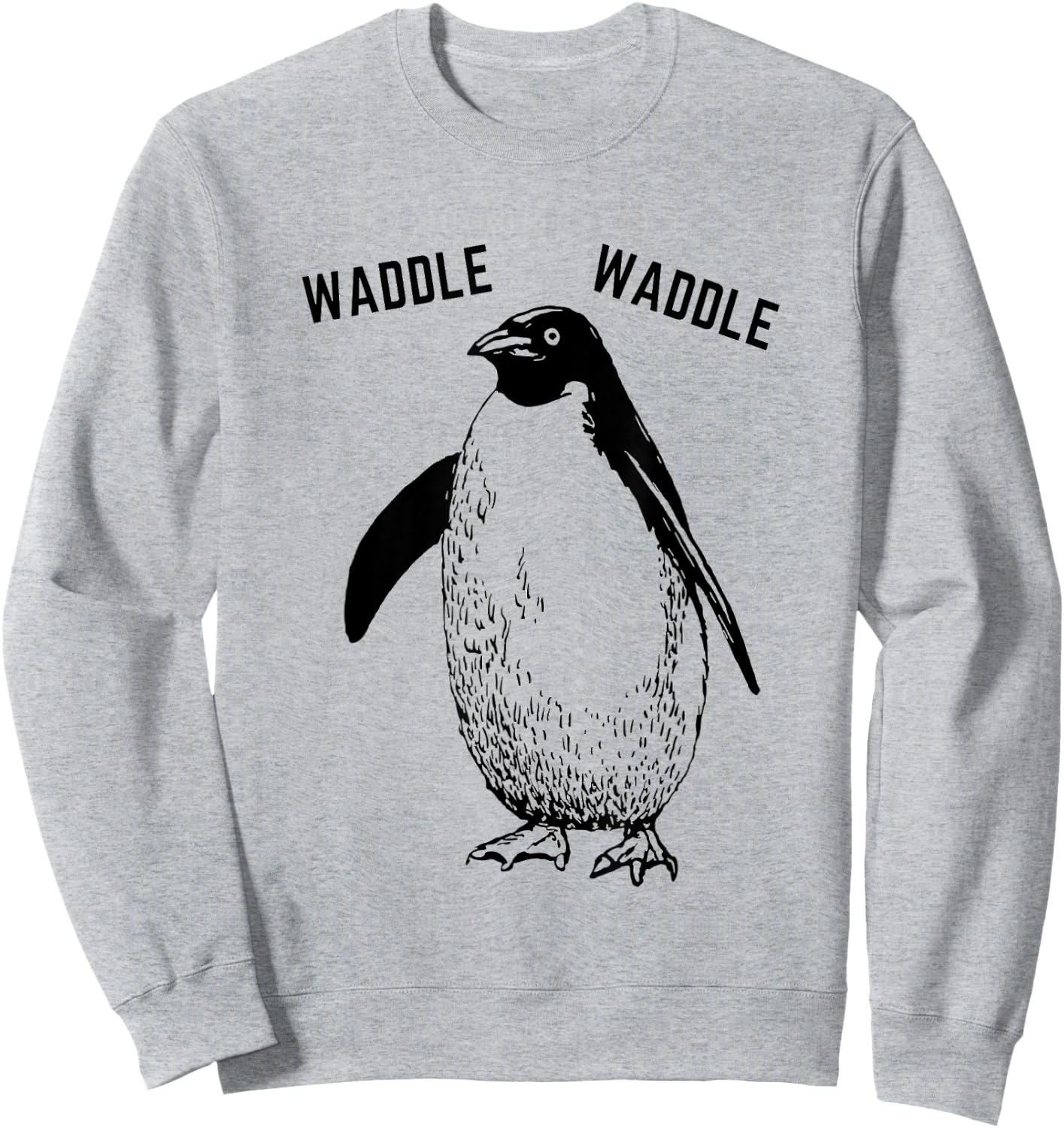 Waddle Waddle Penguin Shirt, Cute Funny Penguin Sweatshirt - Sweatshirt | Ash