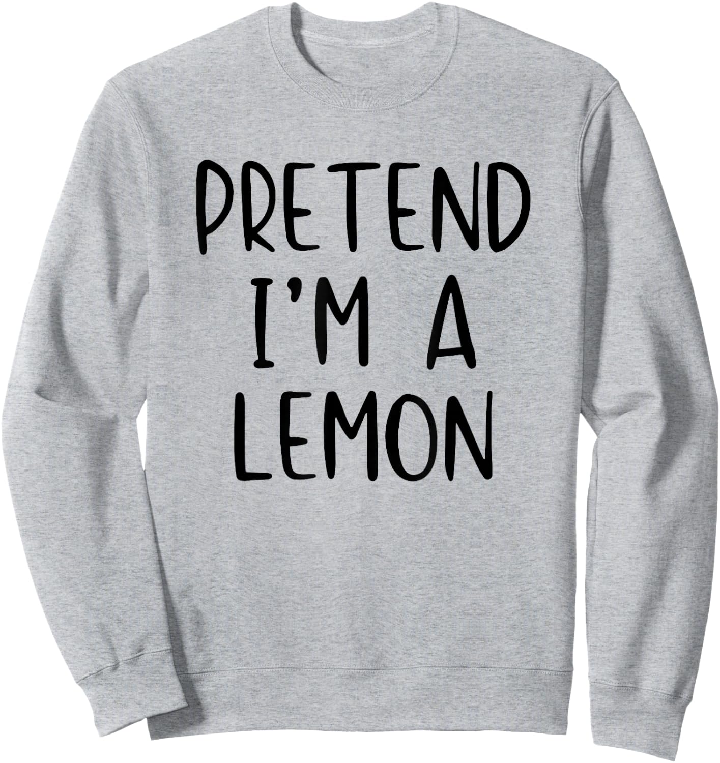 Pretend I'm Lemon Costume Halloween Funny Simple Adult Kid Sweatshirt - Sweatshirt | Ash