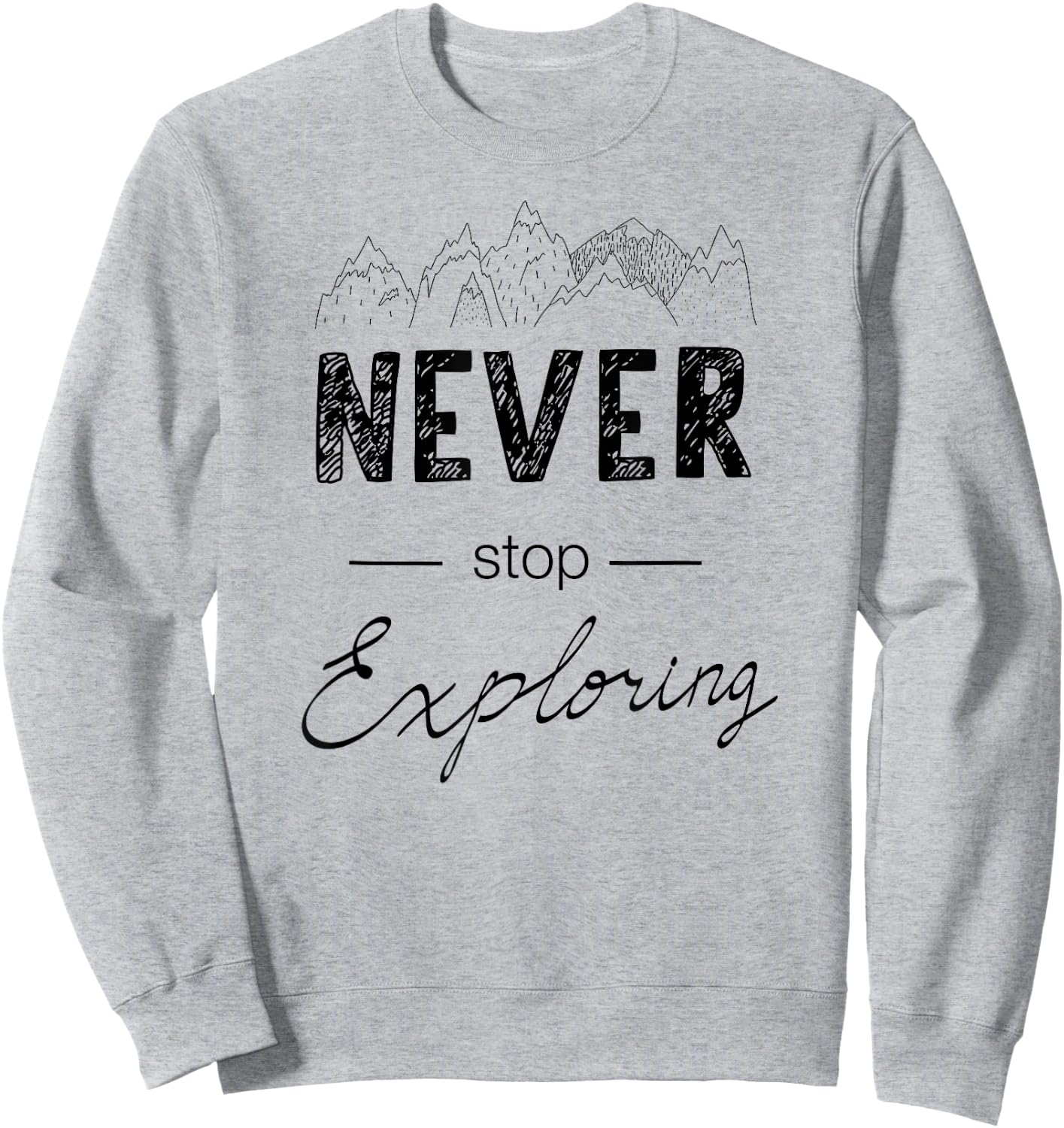 Never stop exploring adventures Sweatshirt - Sweatshirt | Ash