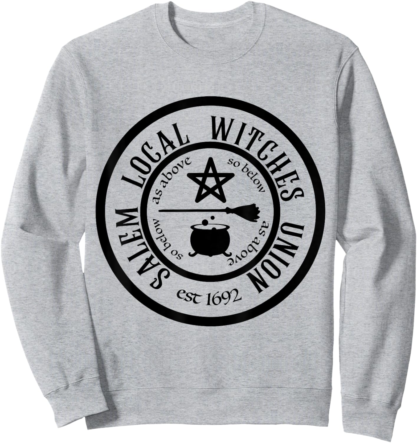 Salem Local Witches Union est 1692 Halloween Sweatshirt - Sweatshirt | Ash