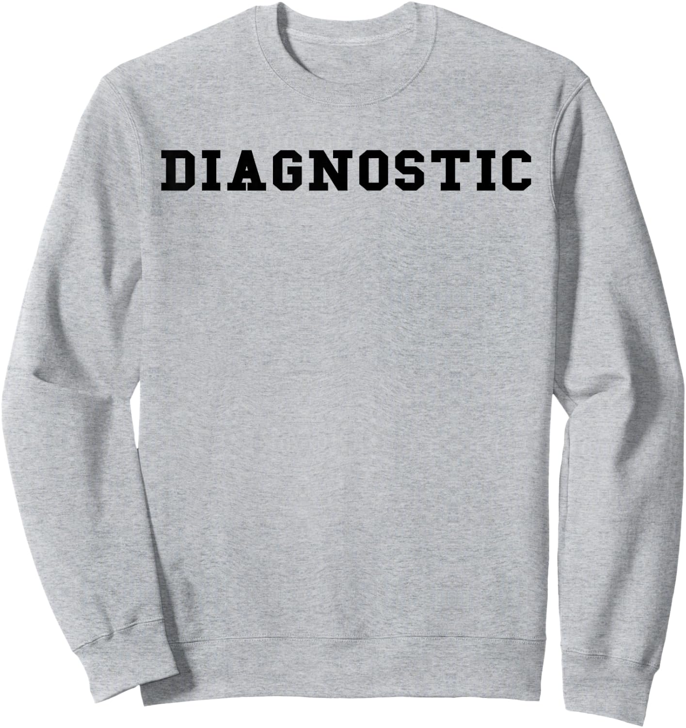 Diagnostic T shirt / Black Text Sweatshirt - Sweatshirt | Ash