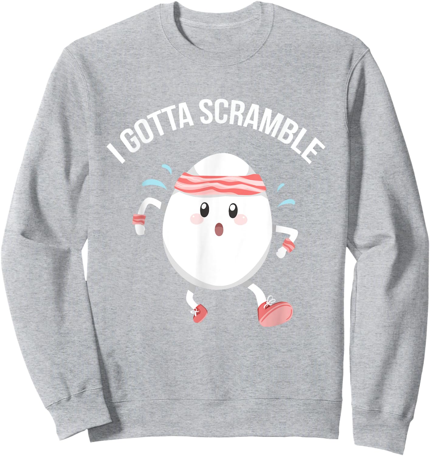 Egg Exercise Gift I Gotta Scramble Egg Funny Food Pun Gym Workout Sweatshirt - Sweatshirt | Ash