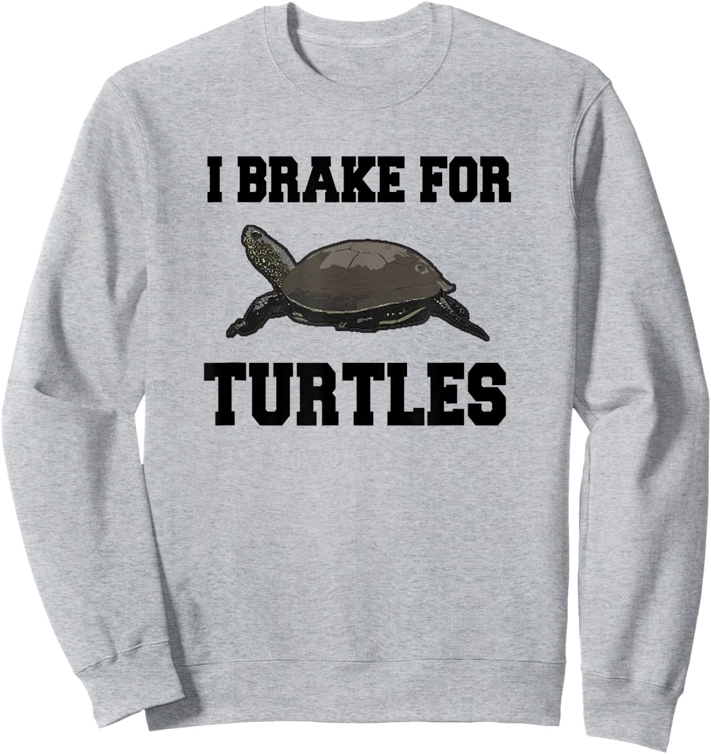 I Brake For Turtles, Tortoise Sweatshirt - Sweatshirt | Ash