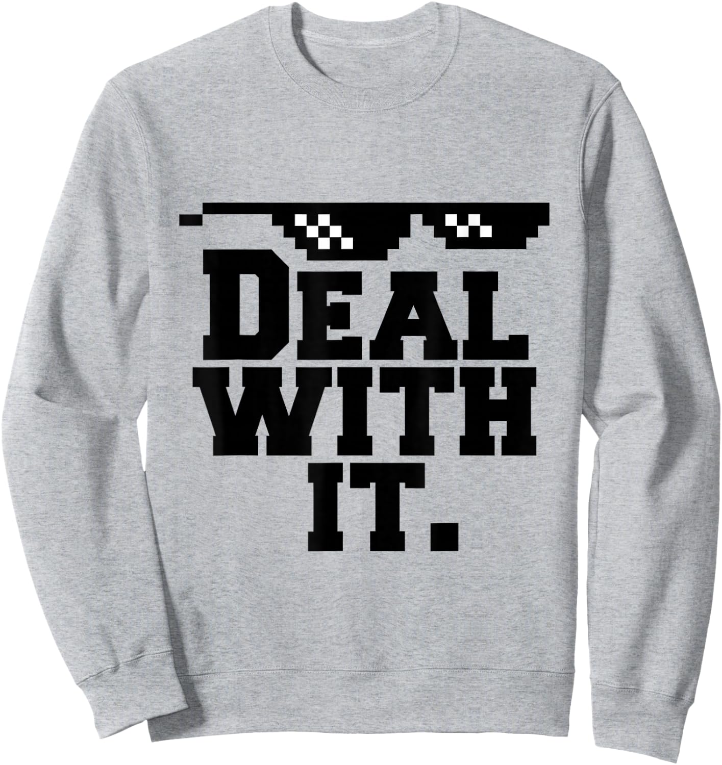 Deal With It. Sweatshirt - Sweatshirt | Ash