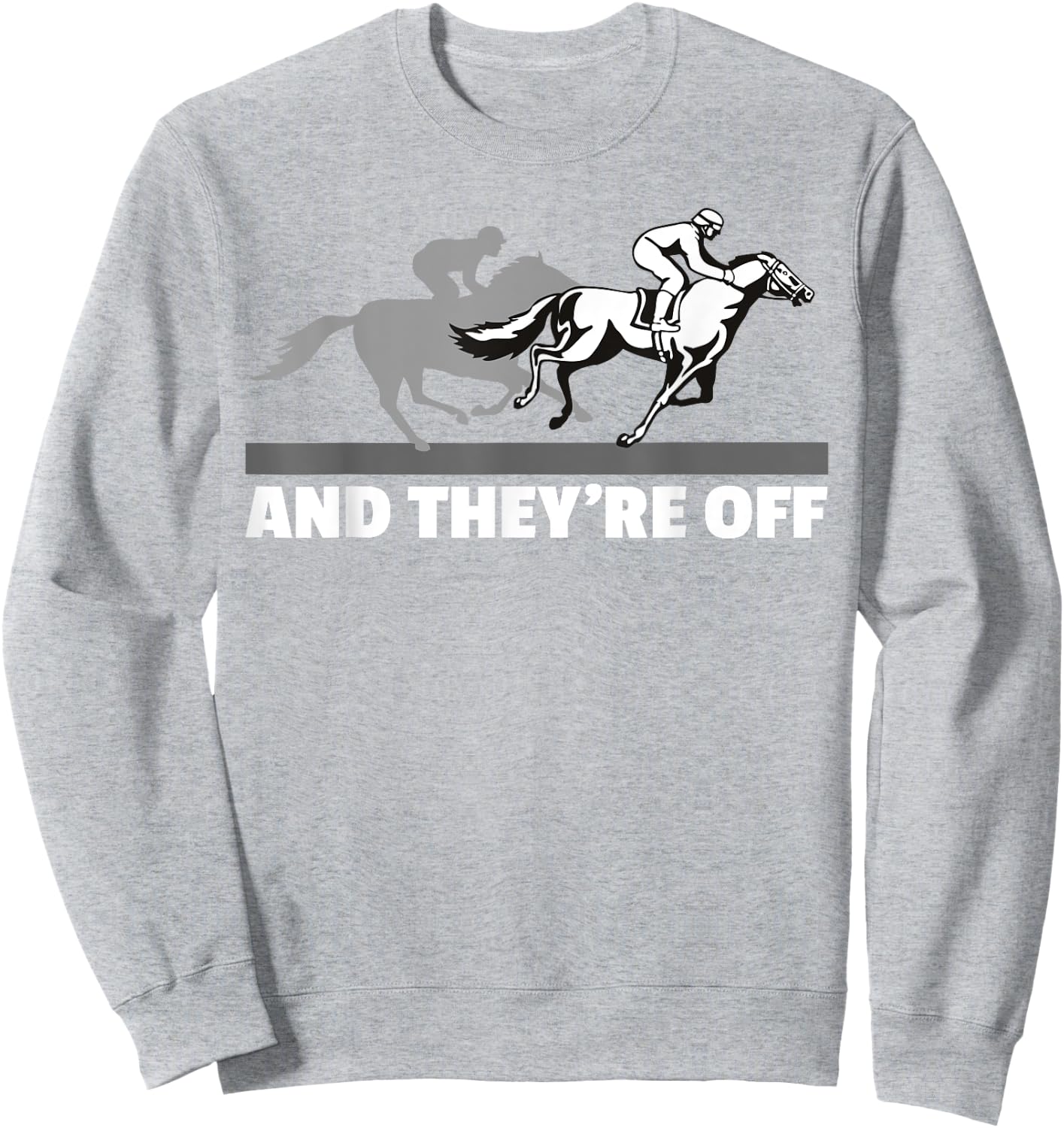 Horse Racing Shirts - And They're Off Horse Racing Sweatshirt - Sweatshirt | Ash