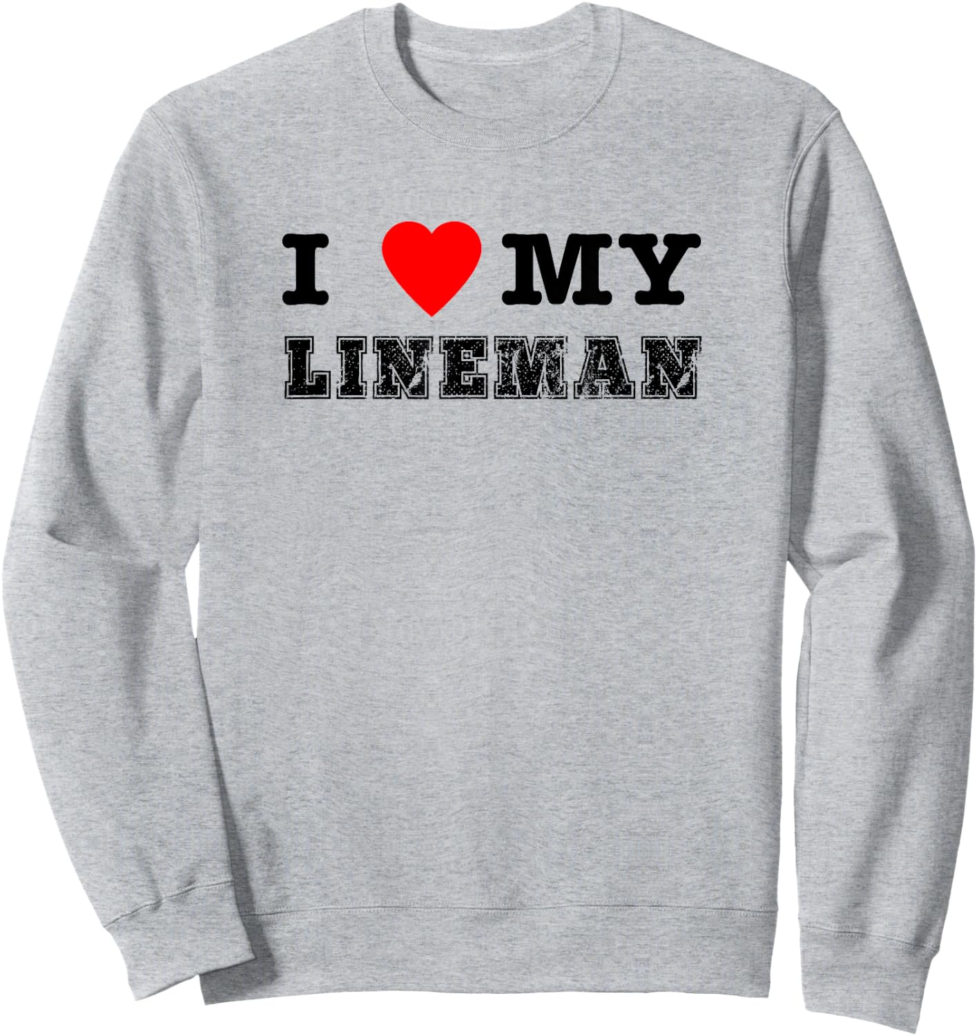 Football Shirts For Parents - I Love (Heart) My Lineman Sweatshirt - Sweatshirt | Ash