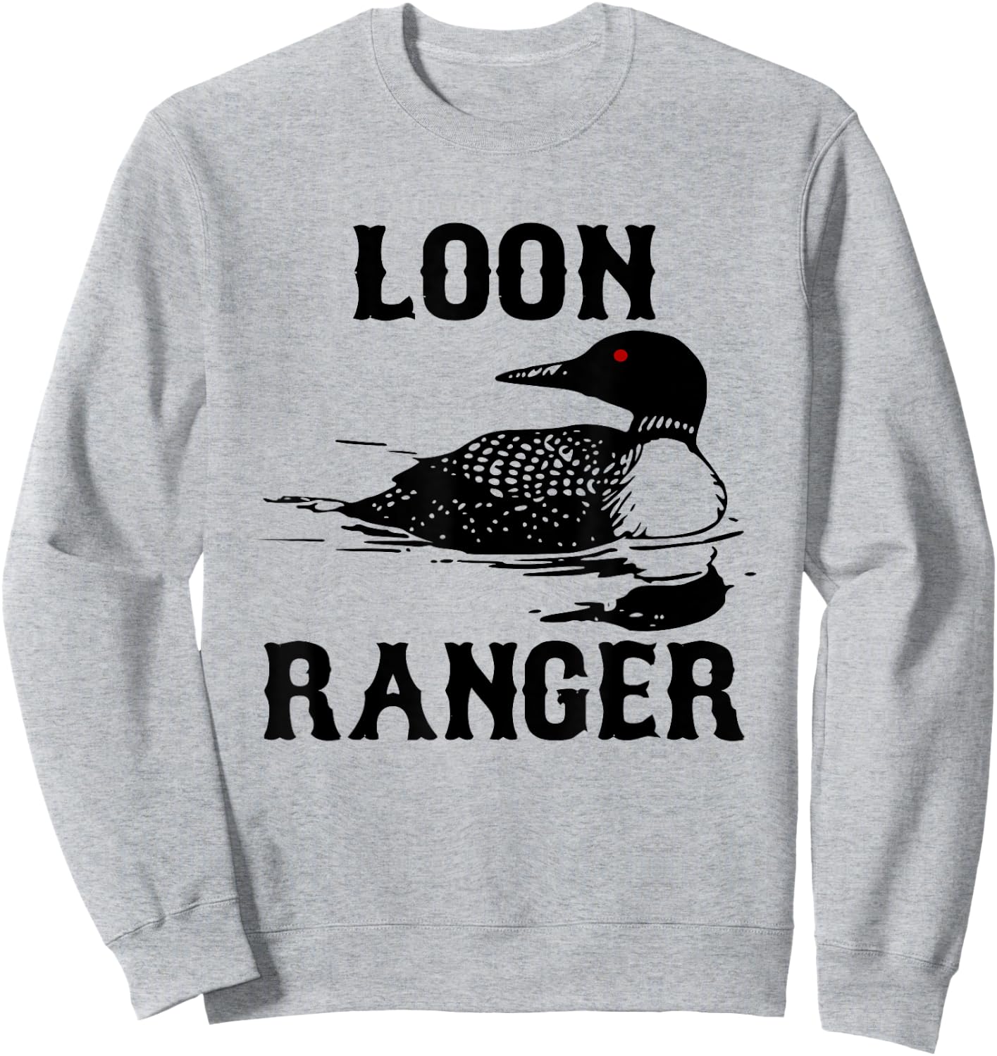 Loon Ranger Shirt Funny Common Loon Bird Watching Sweatshirt - Sweatshirt | Ash