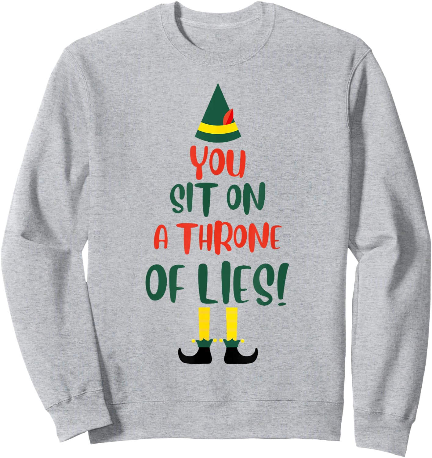 You Sit On A Throne Of Lies Quote Funny Christmas Sweatshirt - Sweatshirt | Ash
