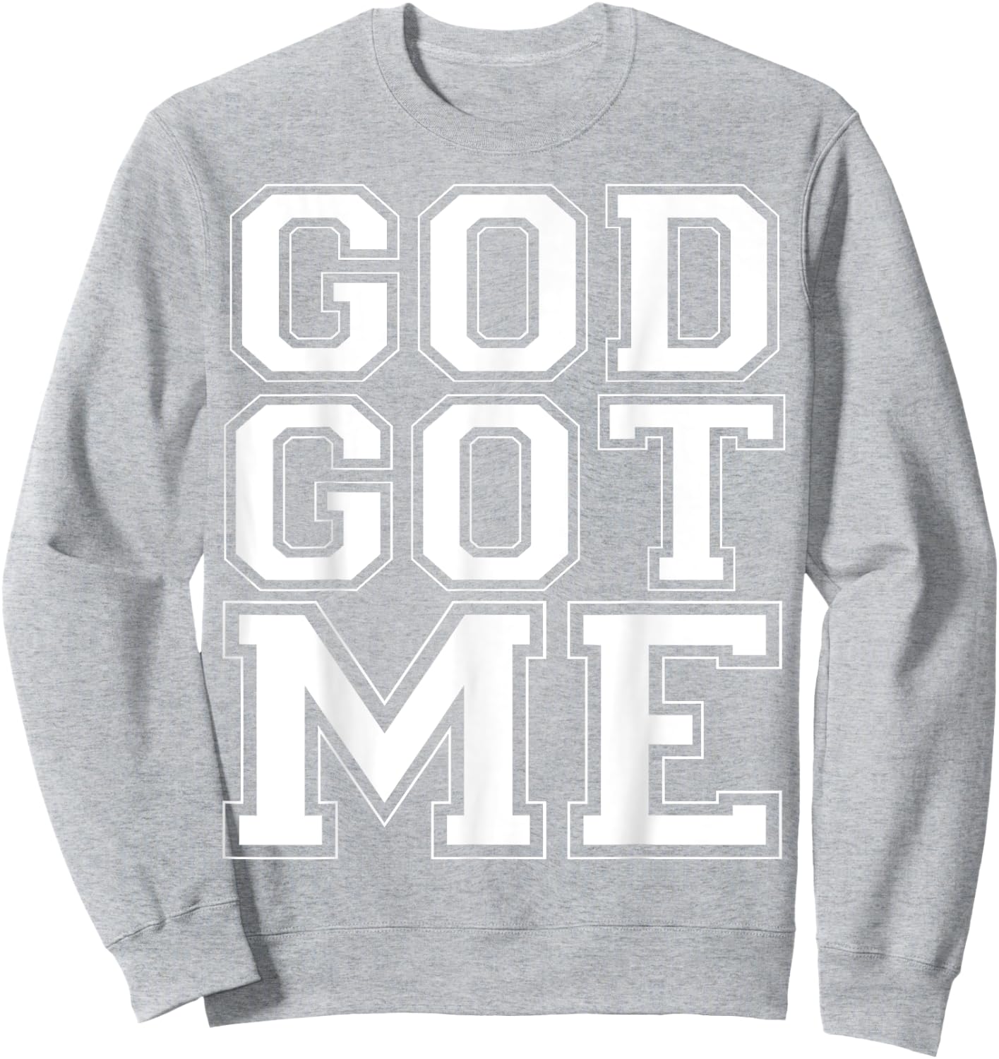 Christian T Shirt God Got Me Sweatshirt - Sweatshirt | Ash