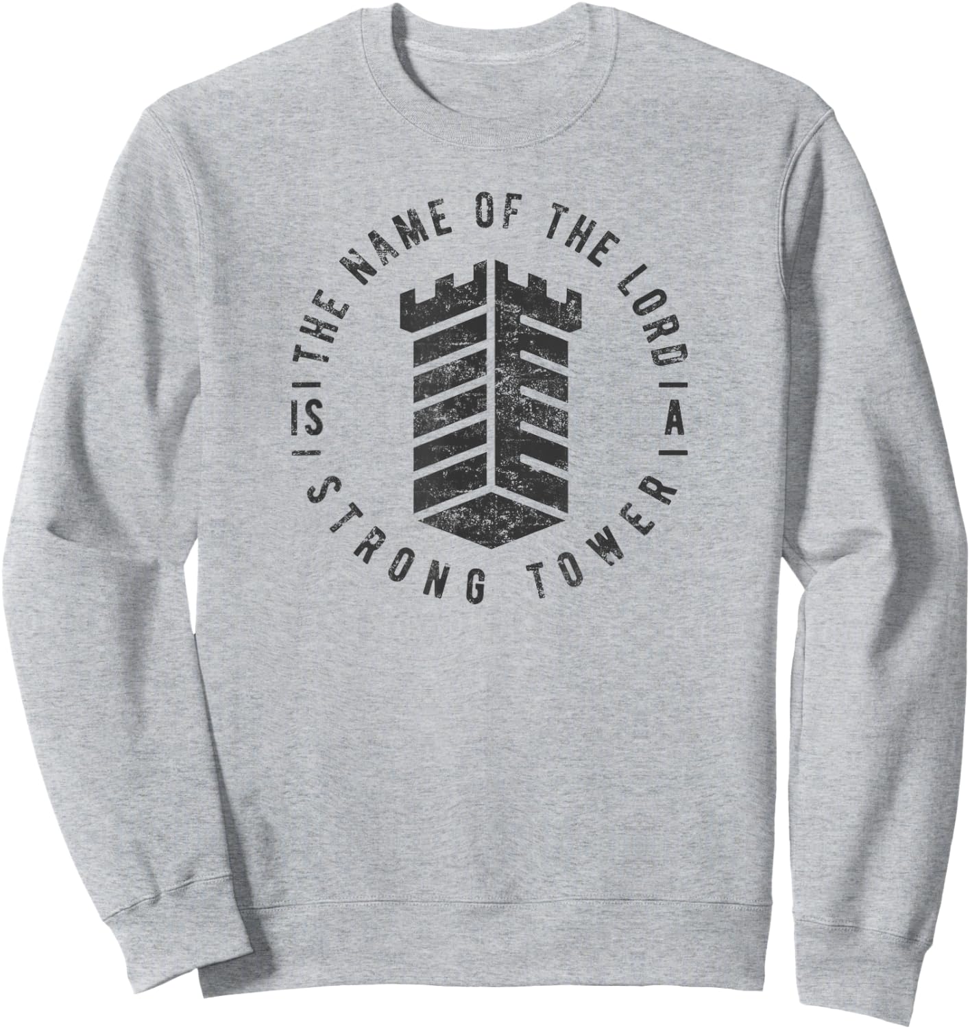 The Name Of The Lord Is A Strong Tower/ Christian Sweatshirt - Sweatshirt | Ash