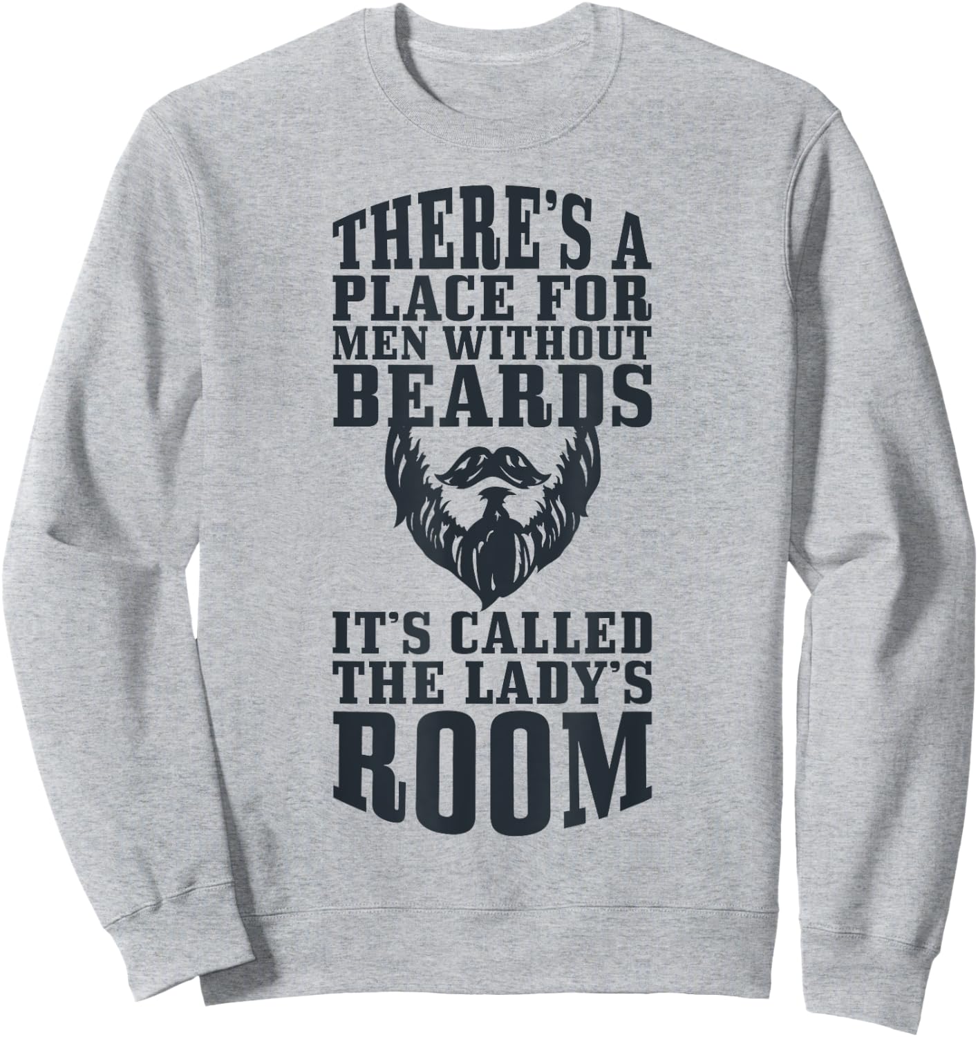 A Place Without Beards It's The Lady's Room Sweatshirt - Sweatshirt | Ash
