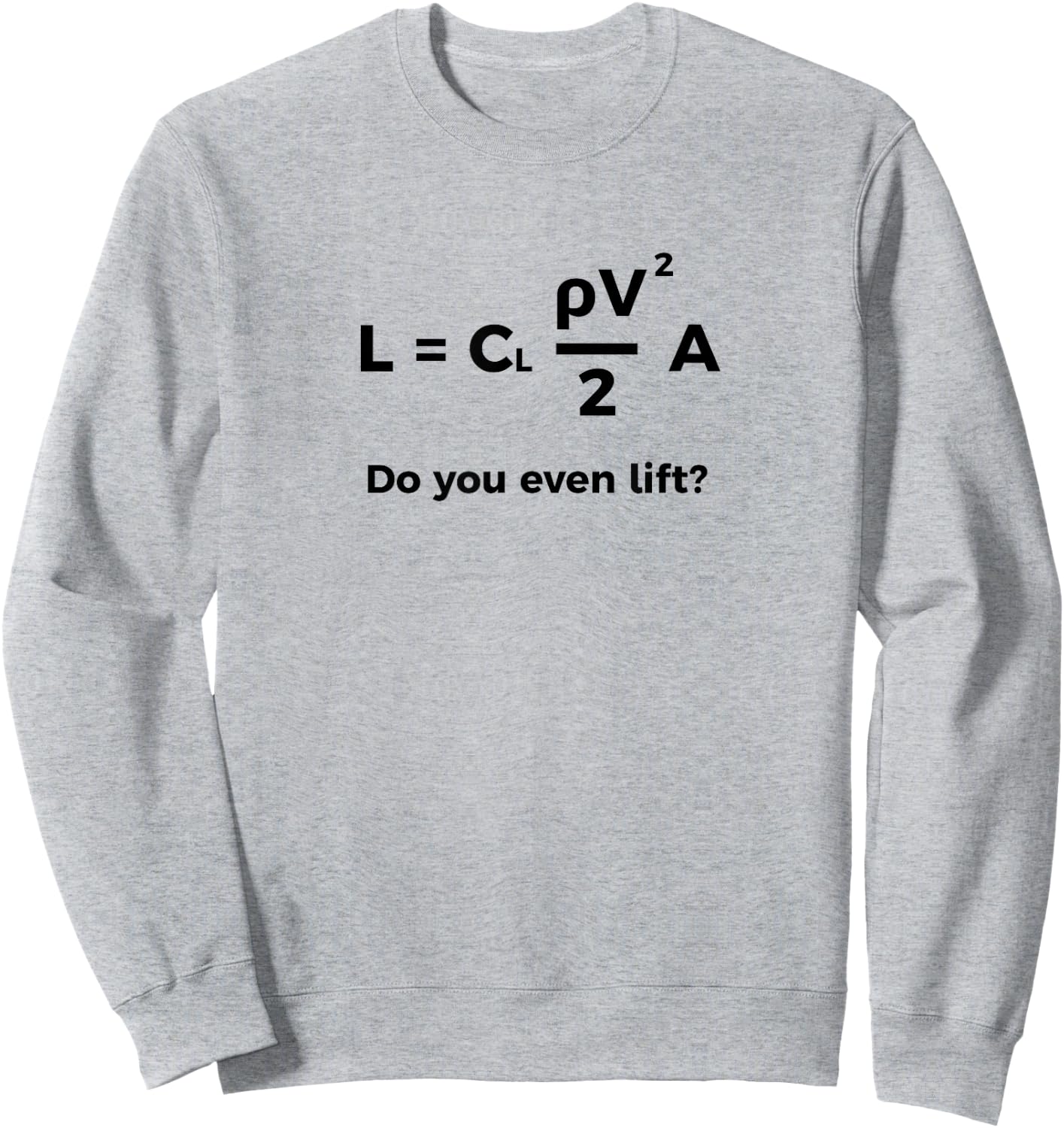 Lift Equation Meme Sweatshirt - Sweatshirt | Ash