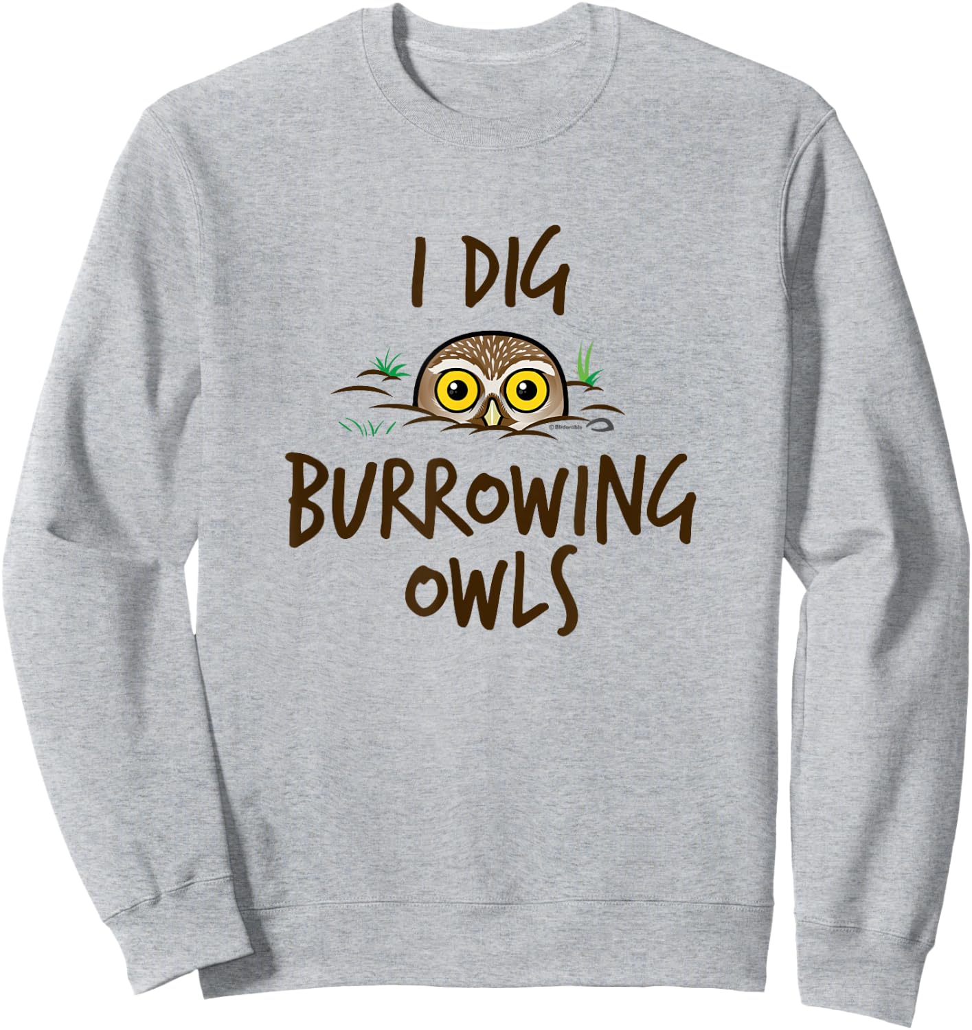 I Dig Burrowing Owls Cute Cartoon Bird by Birdorable Sweatshirt - Sweatshirt | Ash