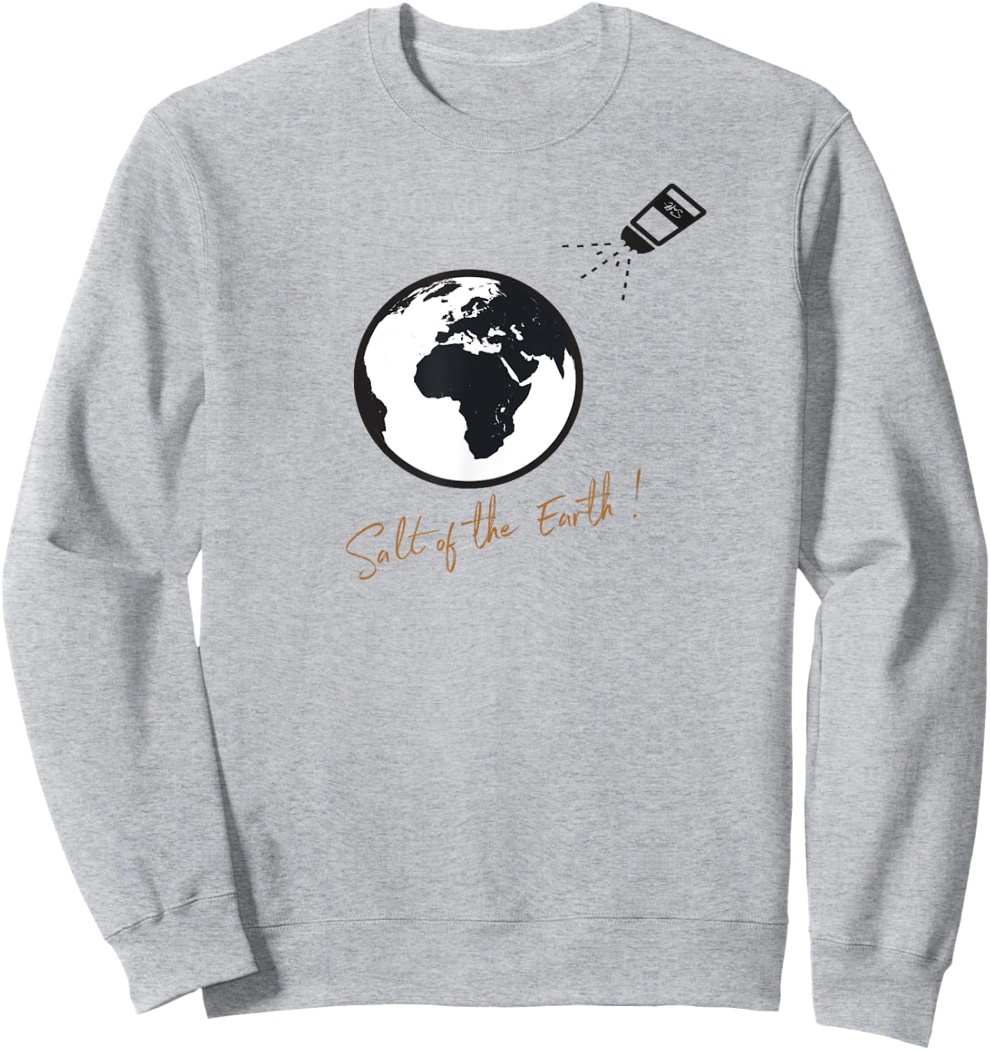 "Salt of the earth" Christian faith based shirt Sweatshirt - Sweatshirt | Ash