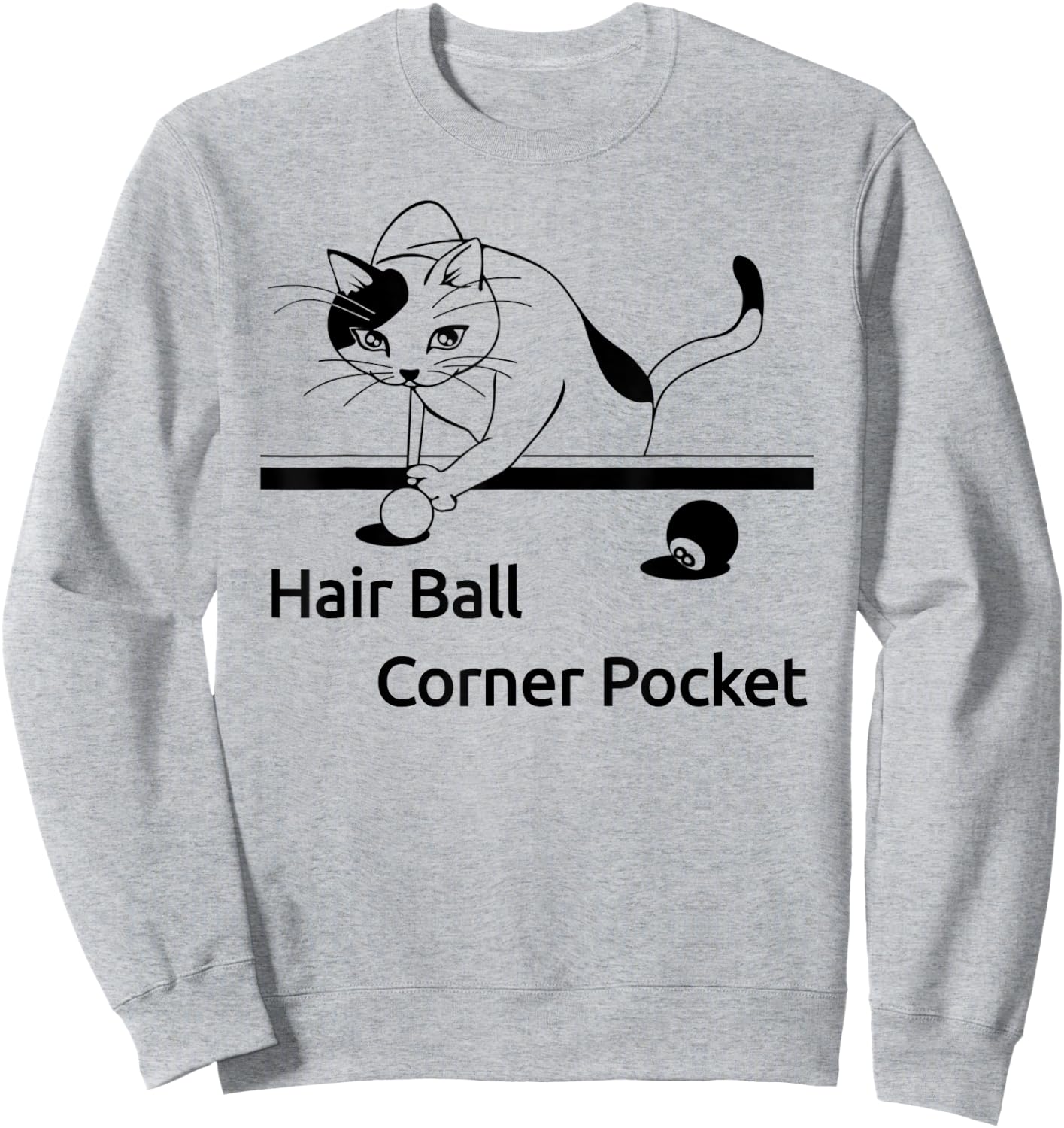 Cat playing pool Hair Ball Corner Pocket Shirt Funny Women Girls Kids Sweatshirt - Sweatshirt | Ash