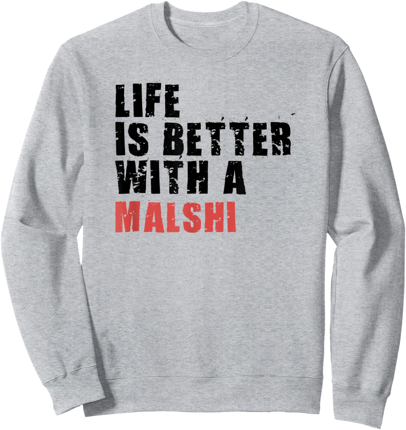 Life Is Better With A Malshi ADC071j Sweatshirt - Sweatshirt | Ash