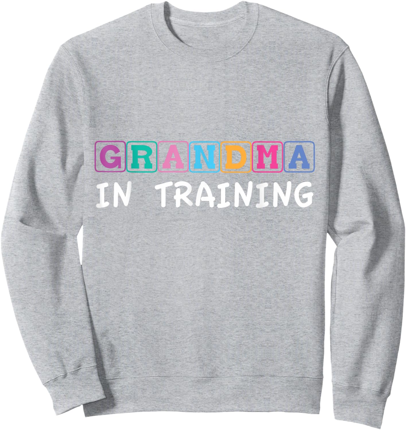 Grandma in training Funny Sweatshirt - Sweatshirt | Ash