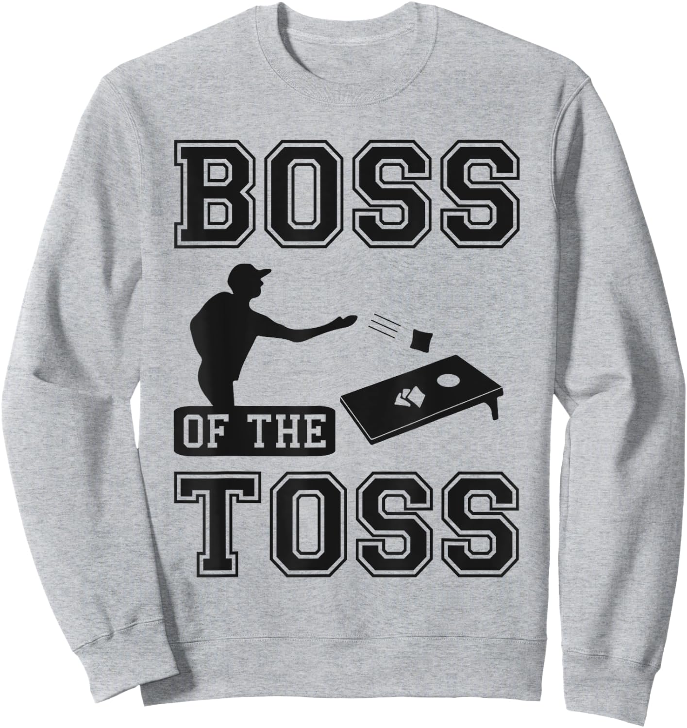 Boss Of The Toss Cornhole Game Tailgating Cornholer Sweatshirt - Sweatshirt | Ash