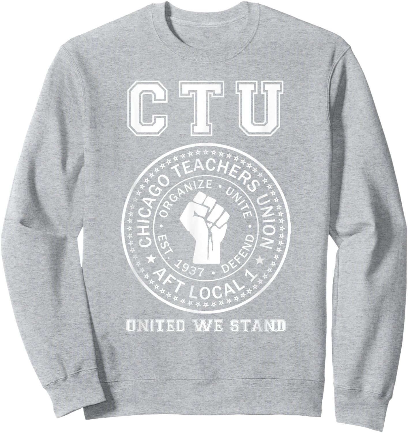 Chicago Teachers Union On Strike Protest United We Stand Women Sweatshirt - Sweatshirt | Ash