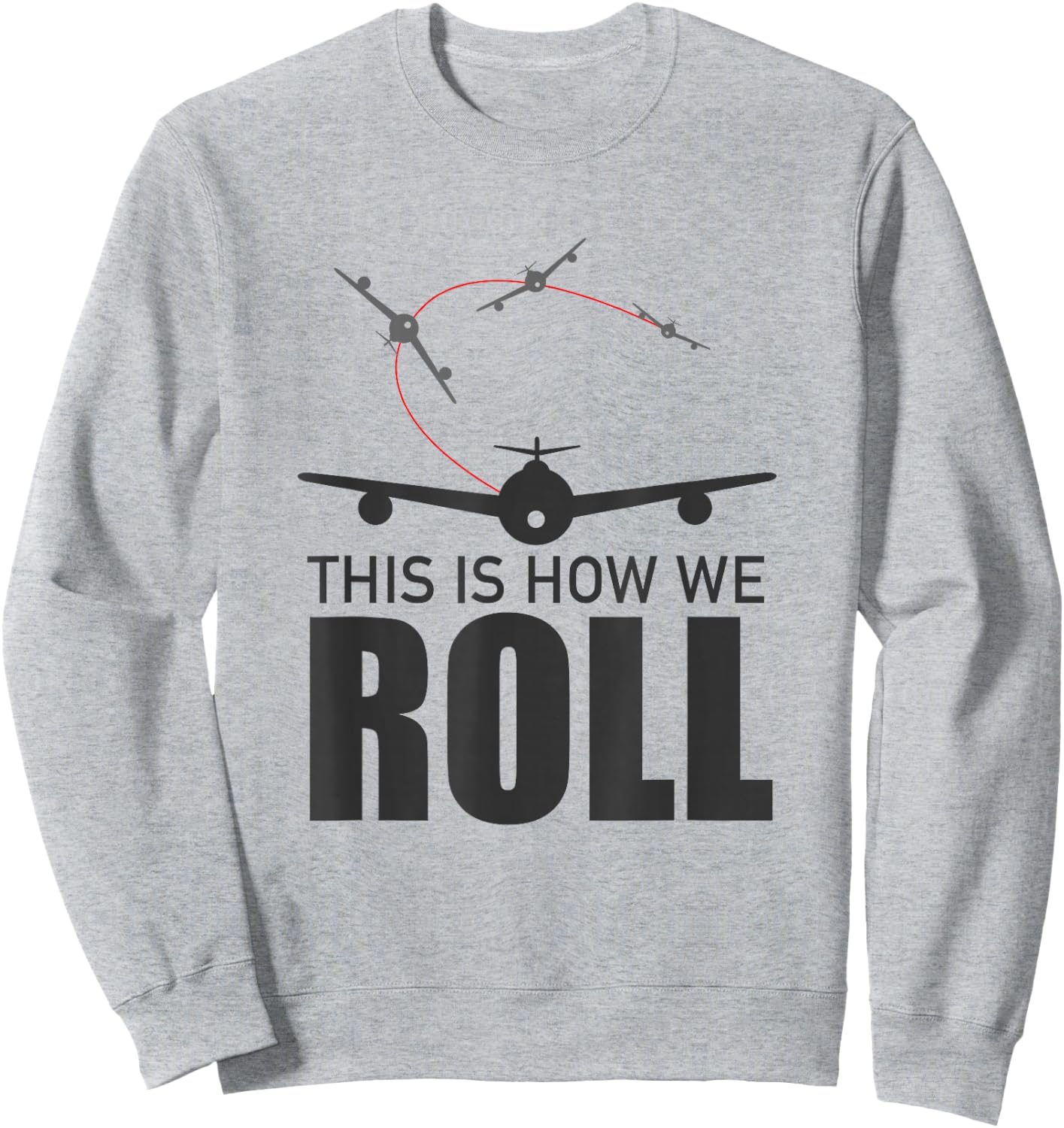 So Roll! Funny Pilot Plane Gift Sweatshirt - Sweatshirt | Ash