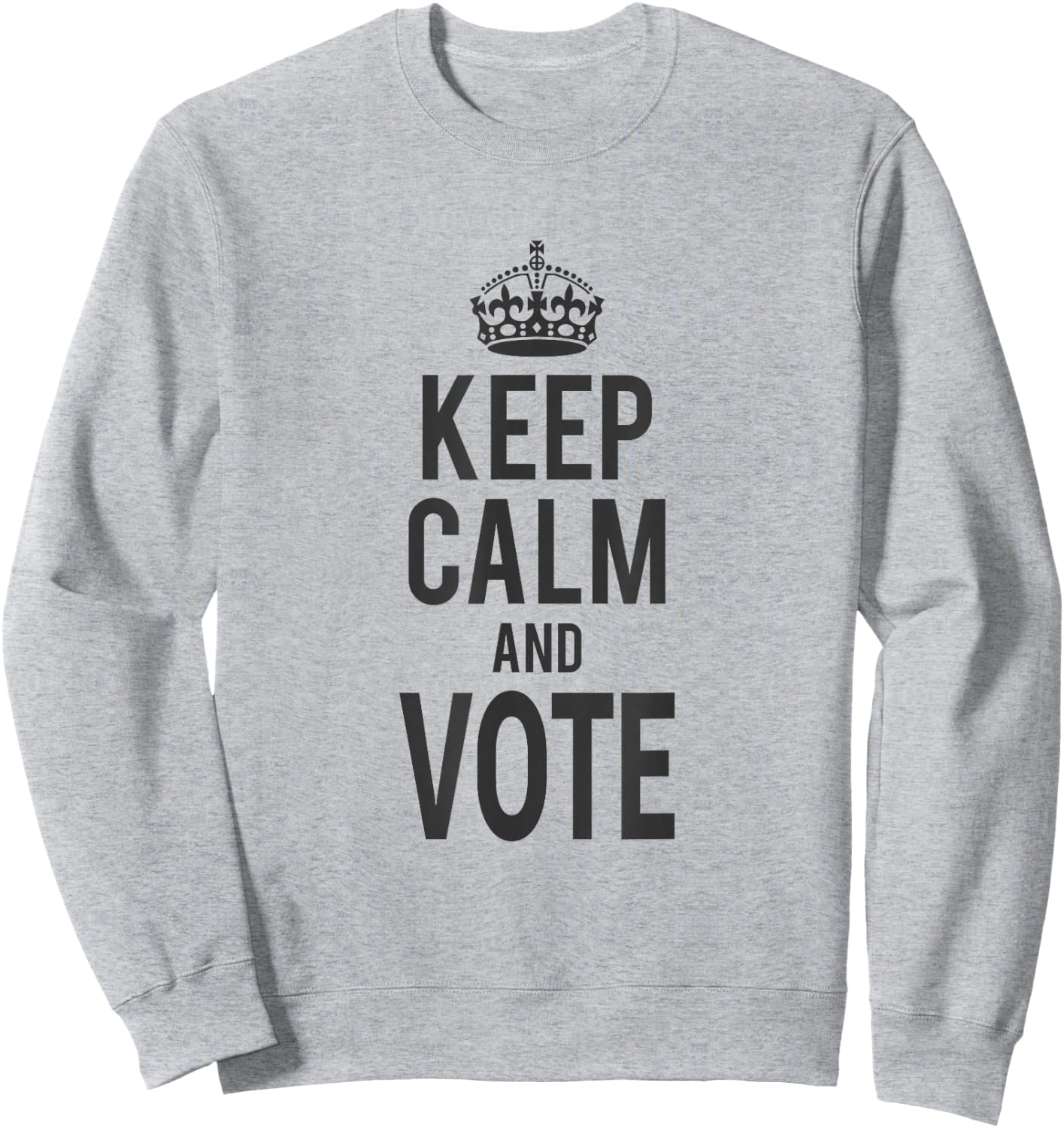 Keep Calm and Vote Political Election Sweatshirt - Sweatshirt | Ash