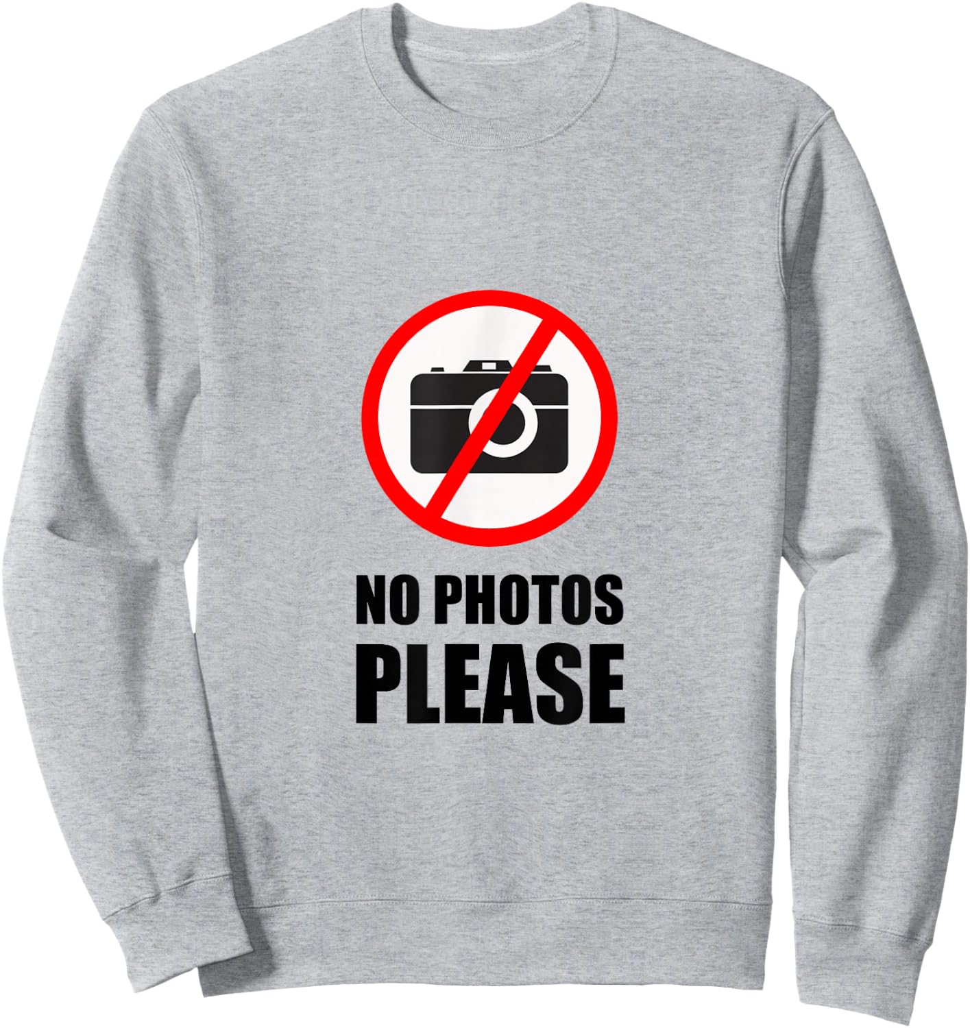 No Photos Please Funny Sweatshirt - Sweatshirt | Ash