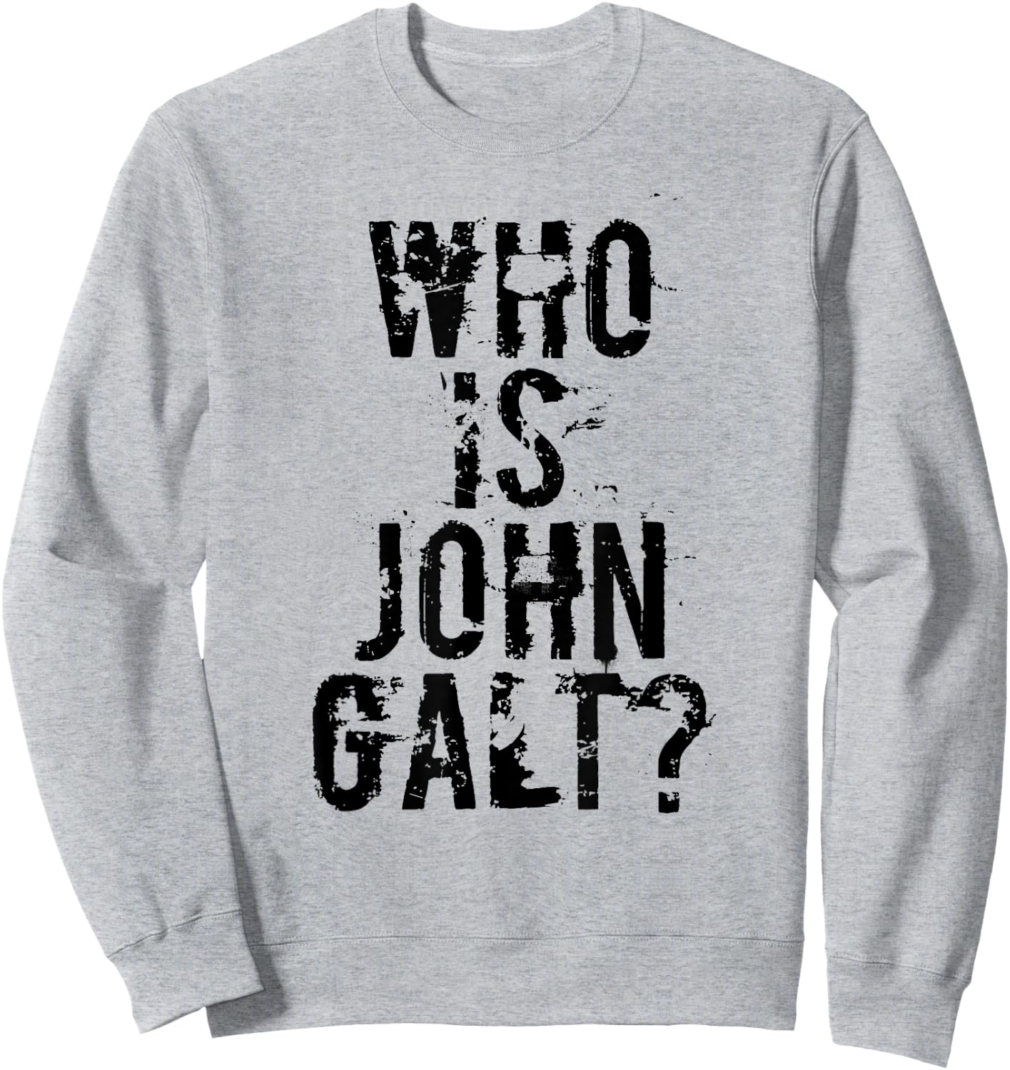 Who is John Galt T Shirt Sweatshirt - Sweatshirt | Ash