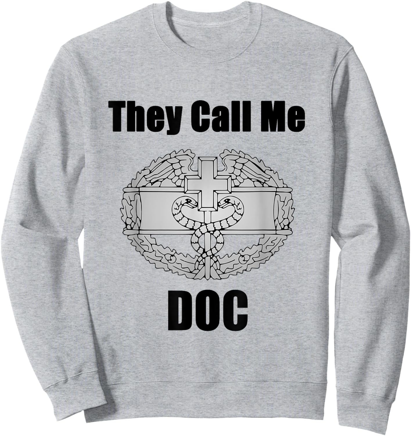 They Call Me Doc | Combat Medic Shirt Sweatshirt - Sweatshirt | Ash