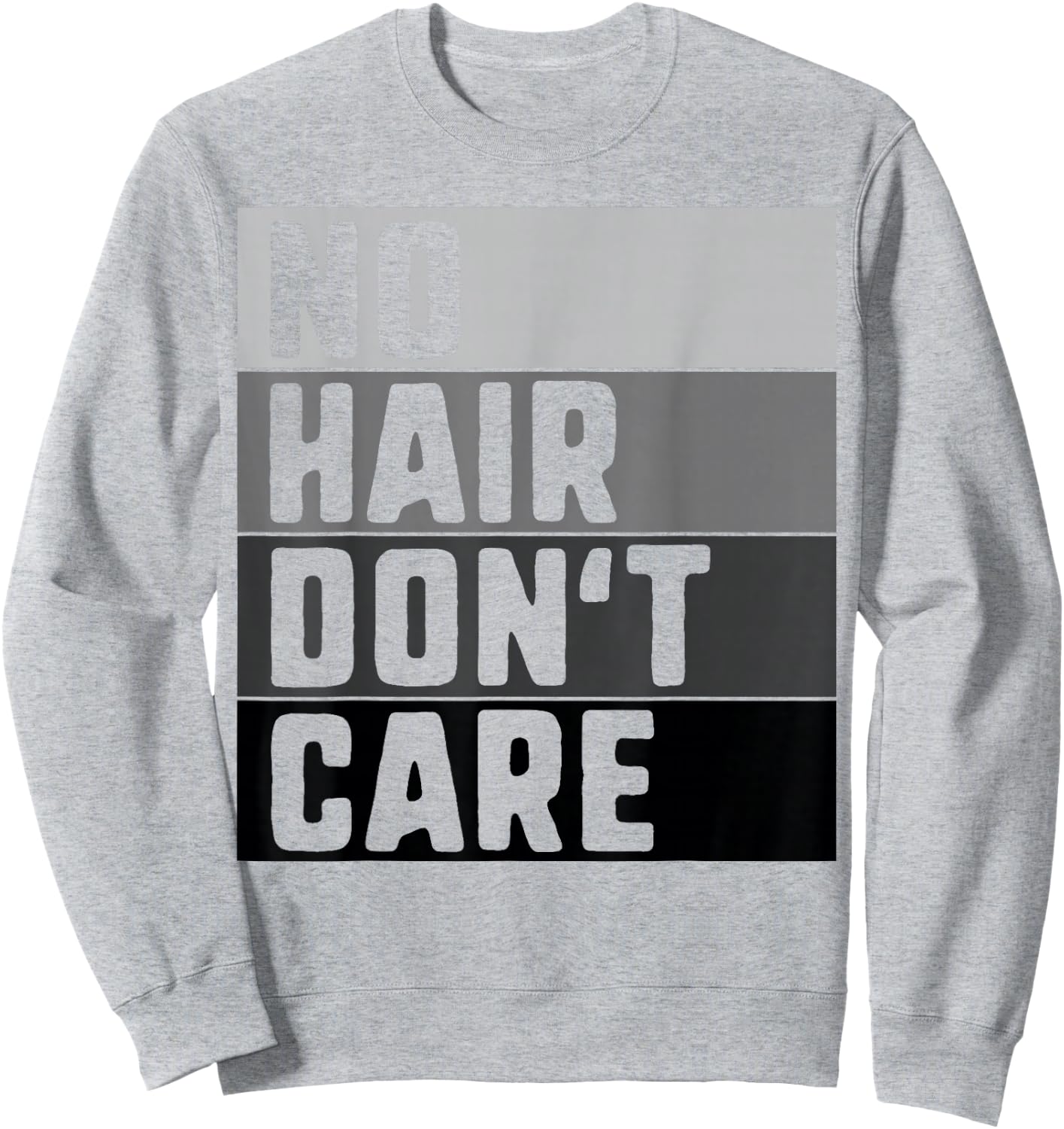No Hair Don't Care Shirt Funny Balding Sweatshirt - Sweatshirt | Ash