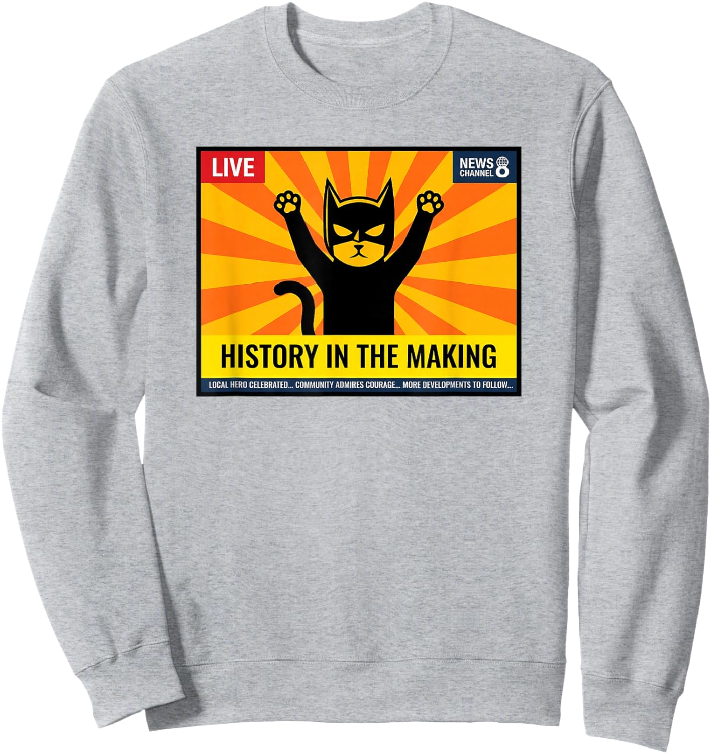Superhero Cat News Report History in the Making Sweatshirt - Sweatshirt | Ash