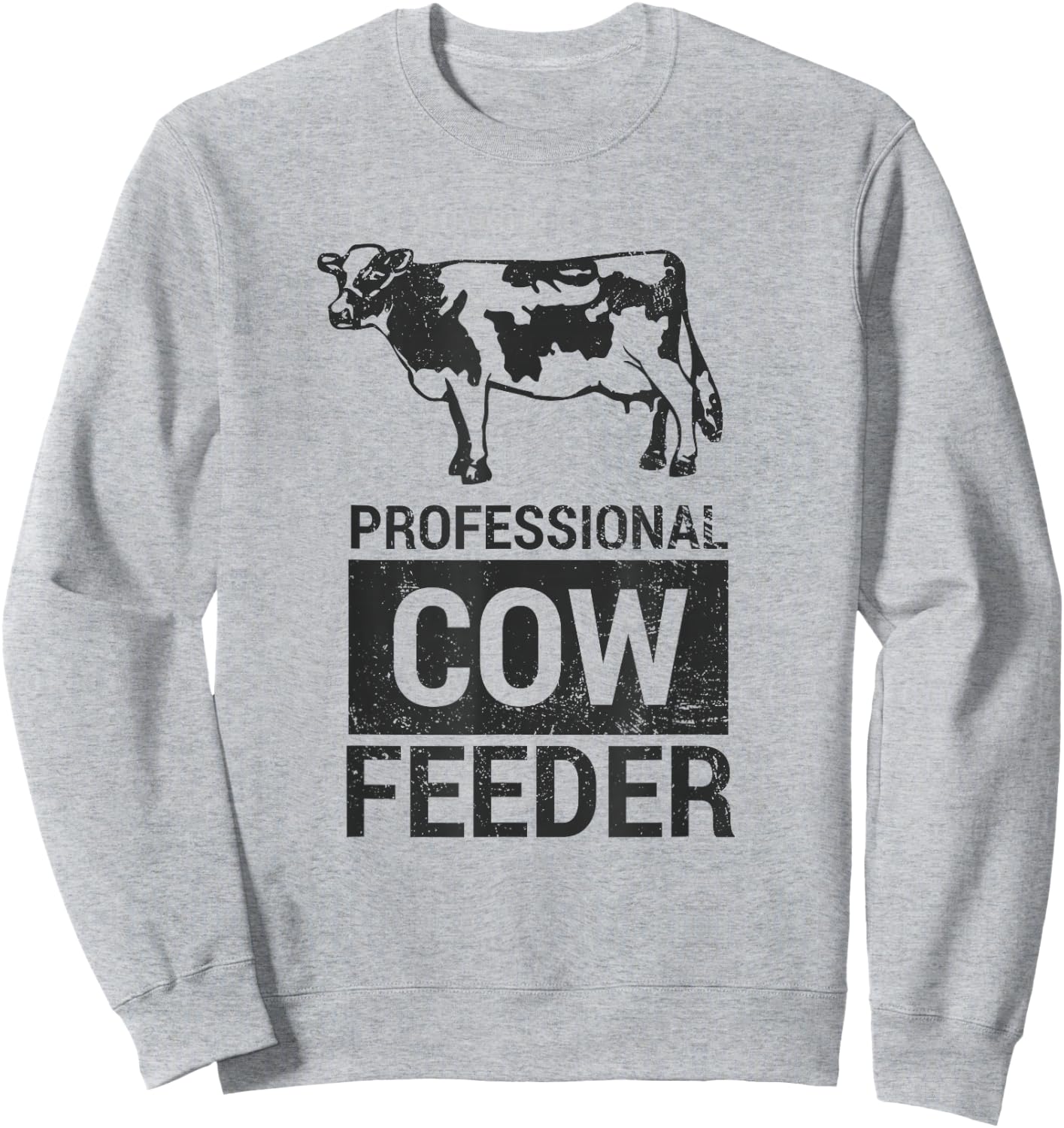 Pro Cow Feeder Dairy & Beef Vintage Gift Shirt Sweatshirt - Sweatshirt | Ash