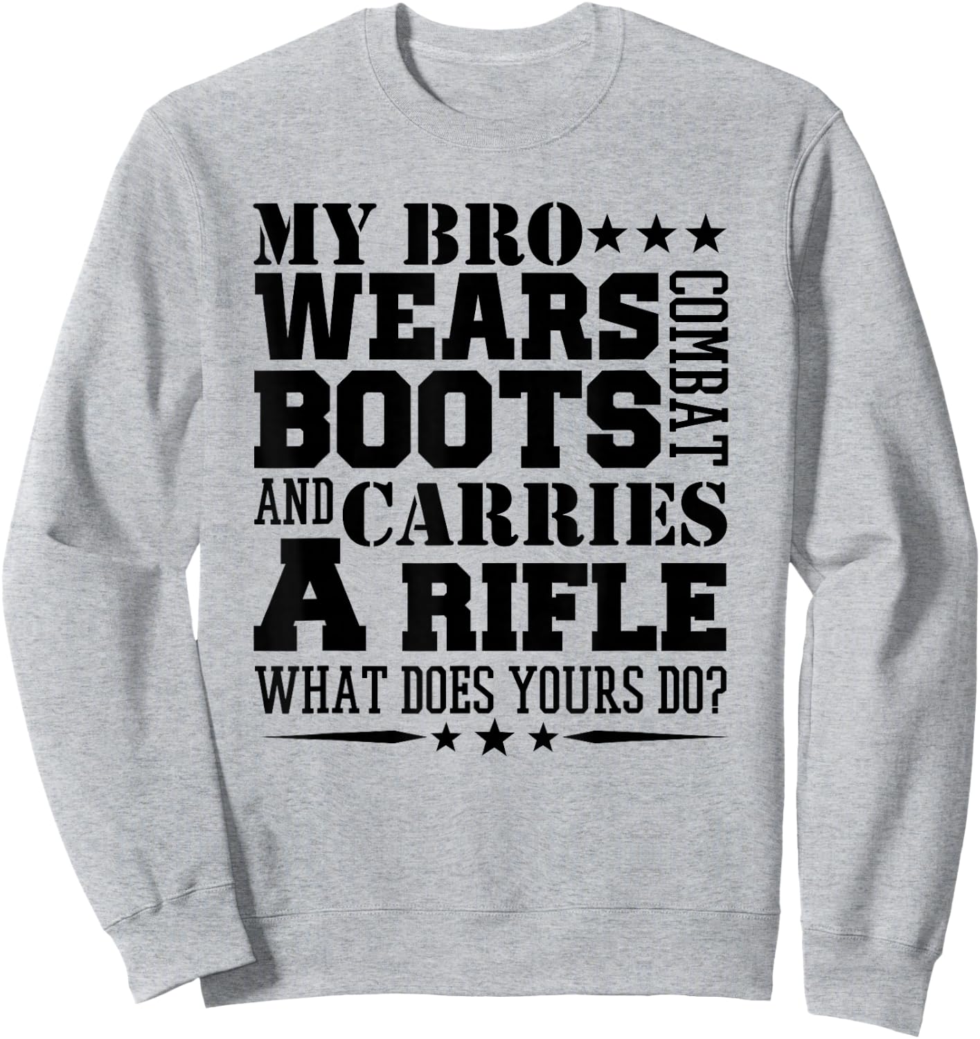 Army Brother T Shirt My Bro Wears Boots Sweatshirt - Sweatshirt | Ash