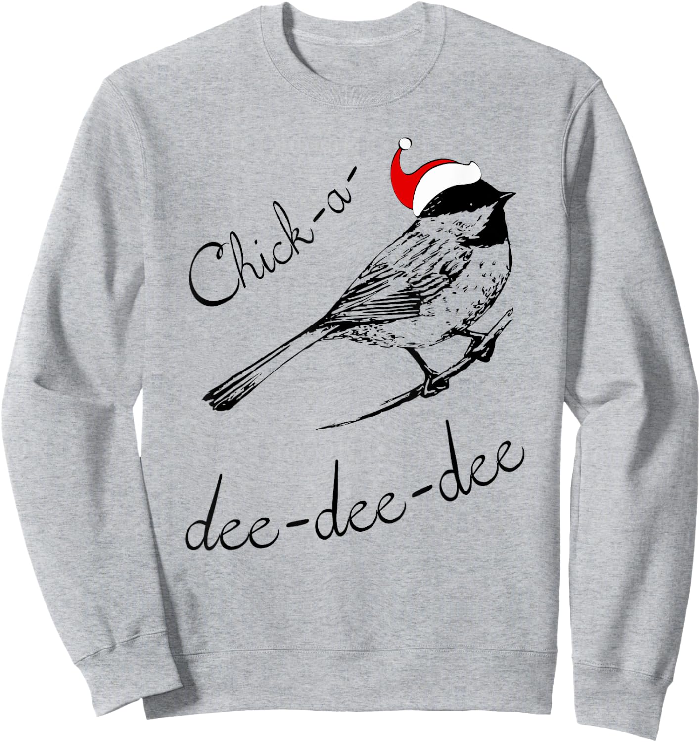 Chickadee Christmas Shirt Cute Santa Bird Lover Gift Sweatshirt - Sweatshirt | Ash