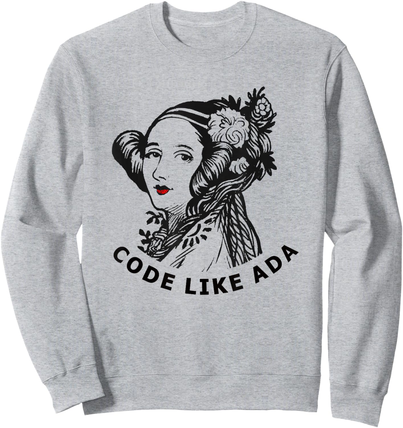 Ada Lovelace - Code Like Ada Sweatshirt - Sweatshirt | Ash