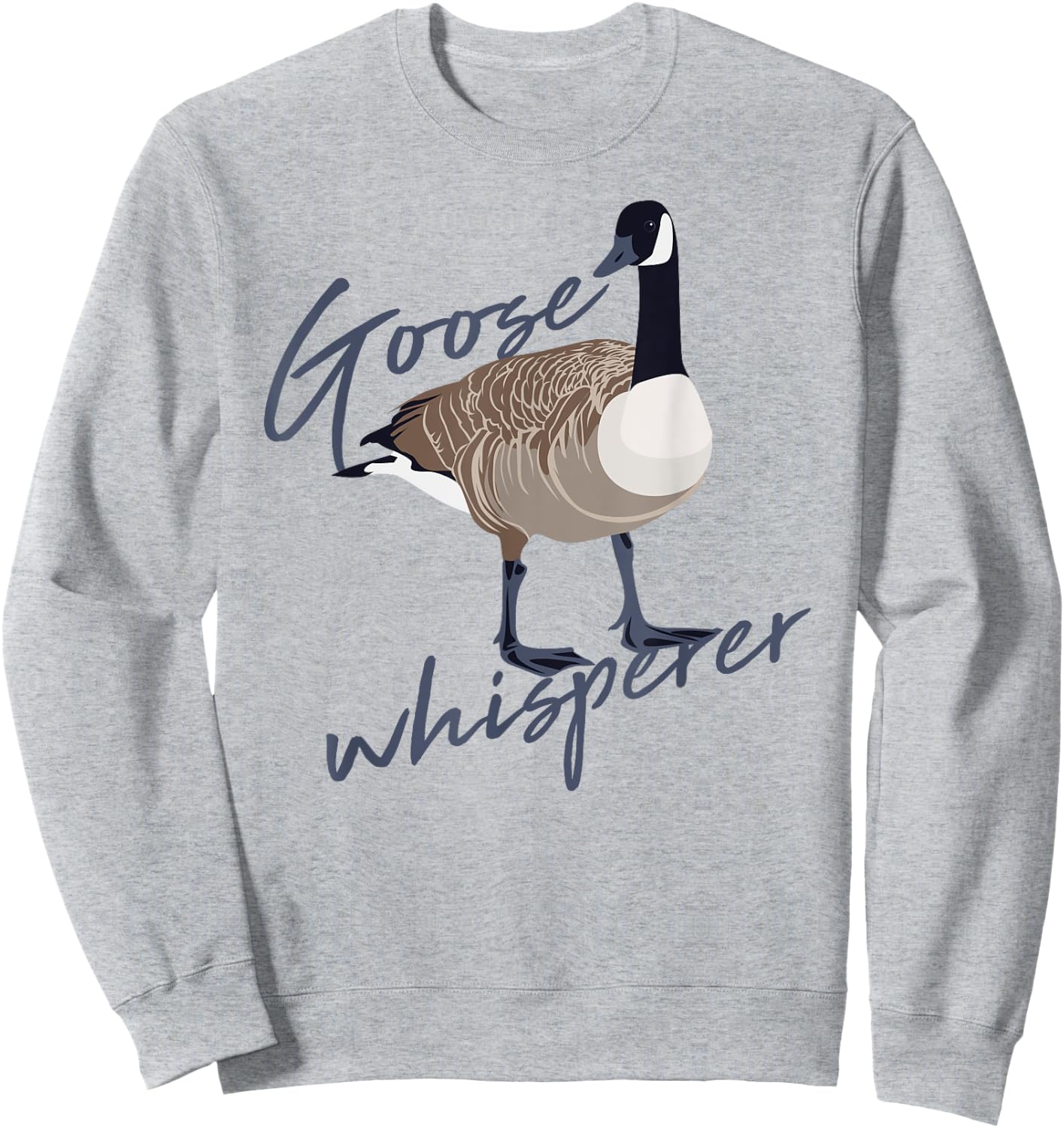 Canadian Goose Whisperer Shirt Funny Cute Bird Hunter Gift 2 Sweatshirt - Sweatshirt | Ash