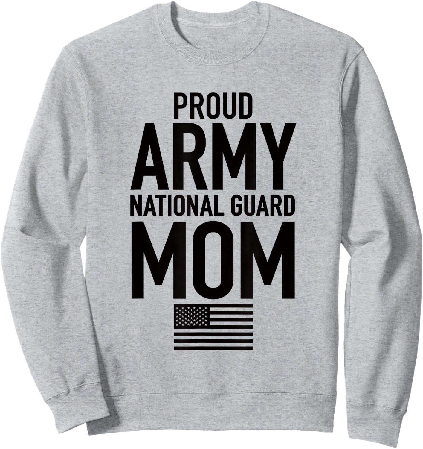 Proud Army National Guard Mom USA Mothers Day Military Sweatshirt - Sweatshirt | Ash