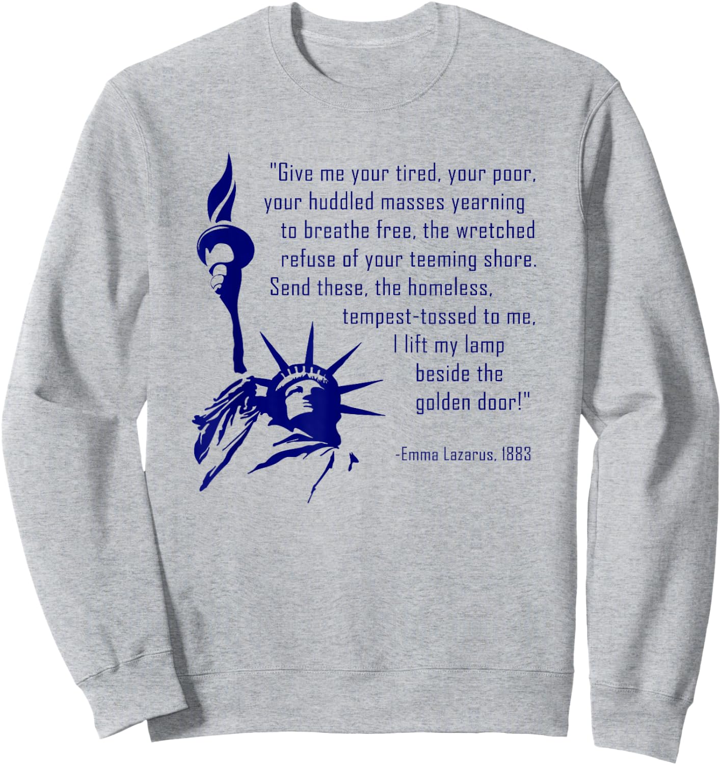 Give Me Your Tired, Your Poor a Statue of Liberty Sweatshirt - Sweatshirt | Ash