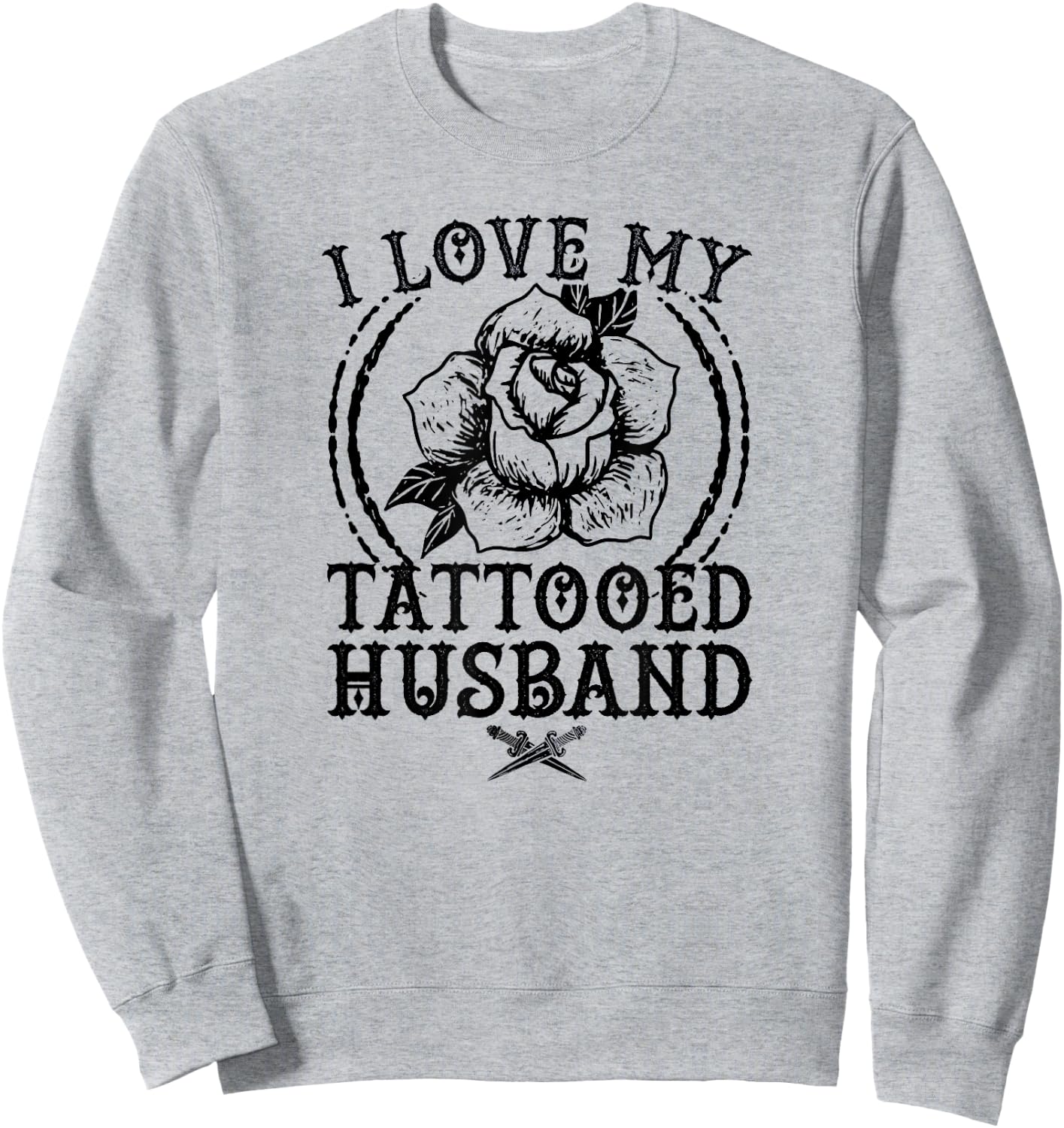 I Love My Tattooed Husband Sweatshirt - Sweatshirt | Ash