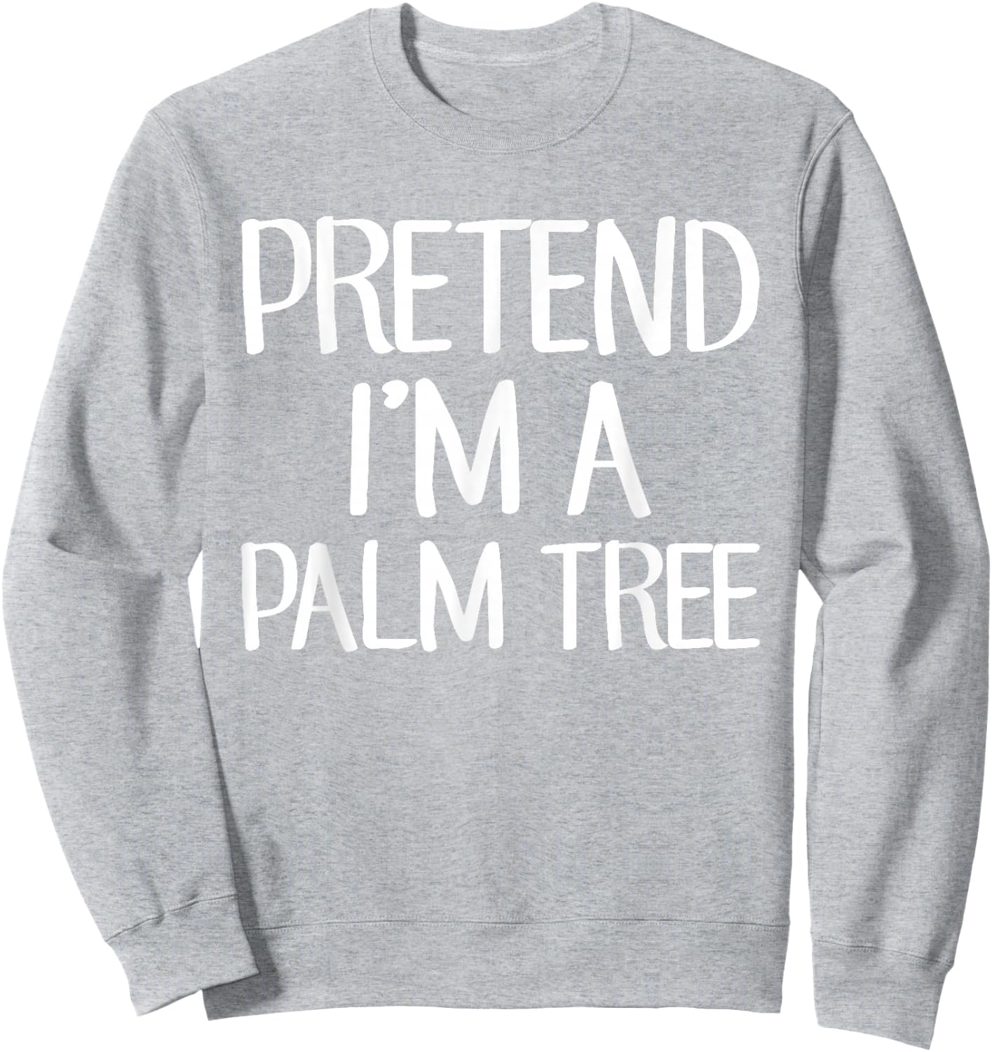 Pretend I'm A Palm Tree Costume Family Lazy Easy Halloween Sweatshirt - Sweatshirt | Ash